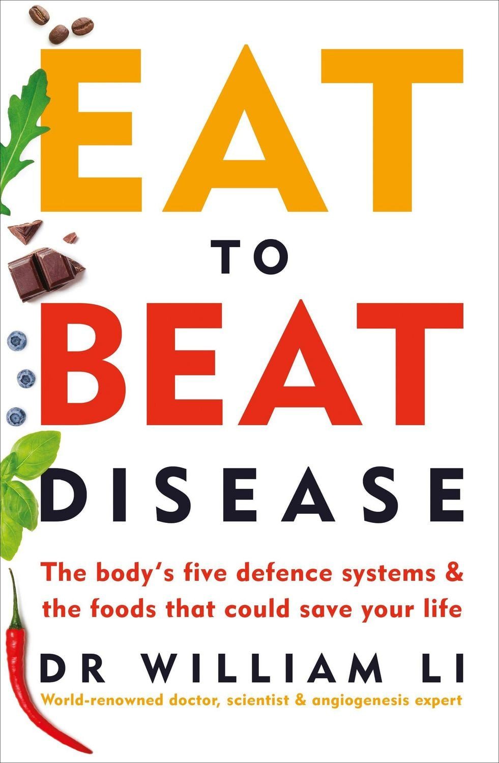 Belletristik Eat to Beat Disease The Body's Five Defence Systems and the Foods that William Li