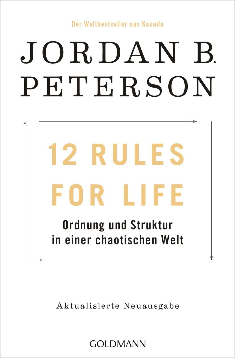 12 Rules For Life / Jordan B. Peterson, Ordnung und Struktur in einer chaotischen Welt - Aktualisierte Neuausgabe