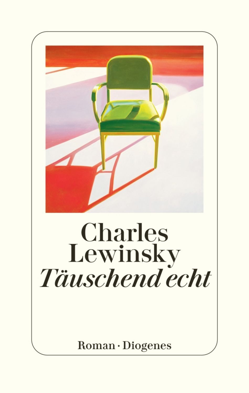 Täuschend echt / Charles Lewinsky