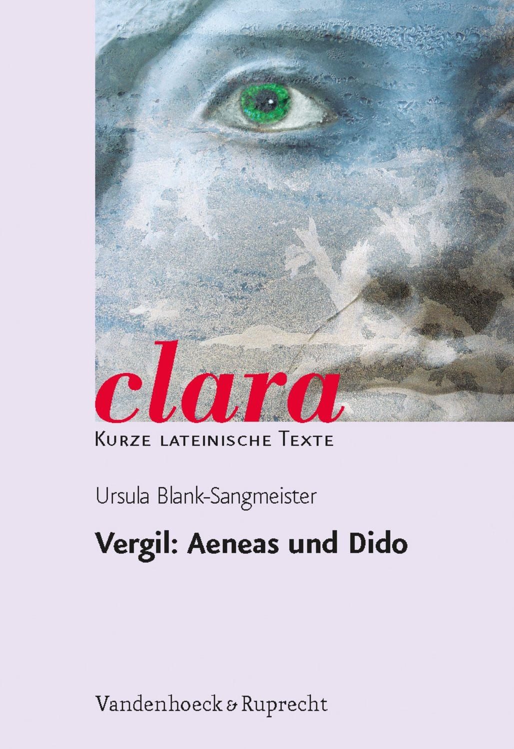 Vergil: Aeneas und Dido / Vergil, Ursula Blank-Sangmeister
