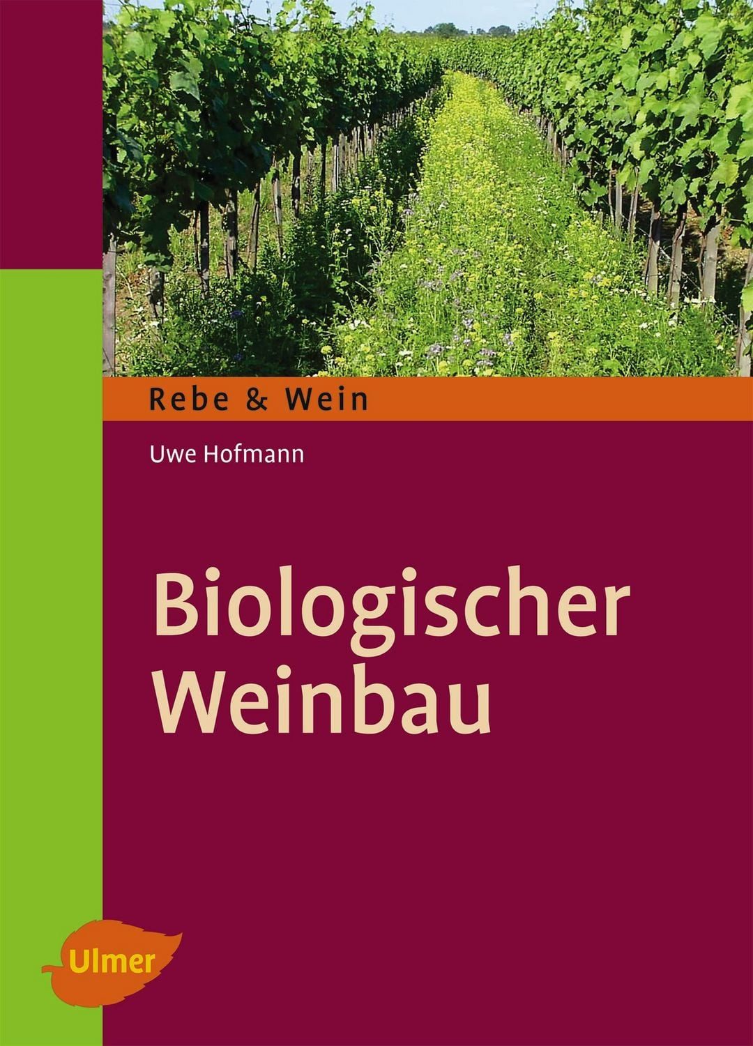 Biologischer Weinbau / Uwe Hofmann
