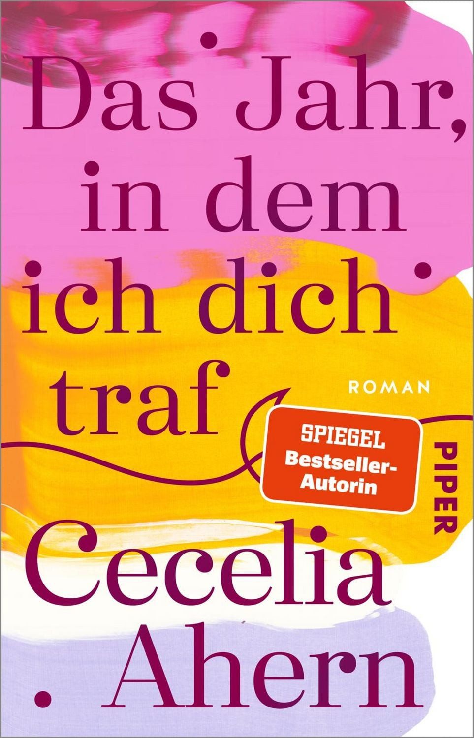 Das Jahr, in dem ich dich traf / Cecelia Ahern, SPIEGEL-Bestseller