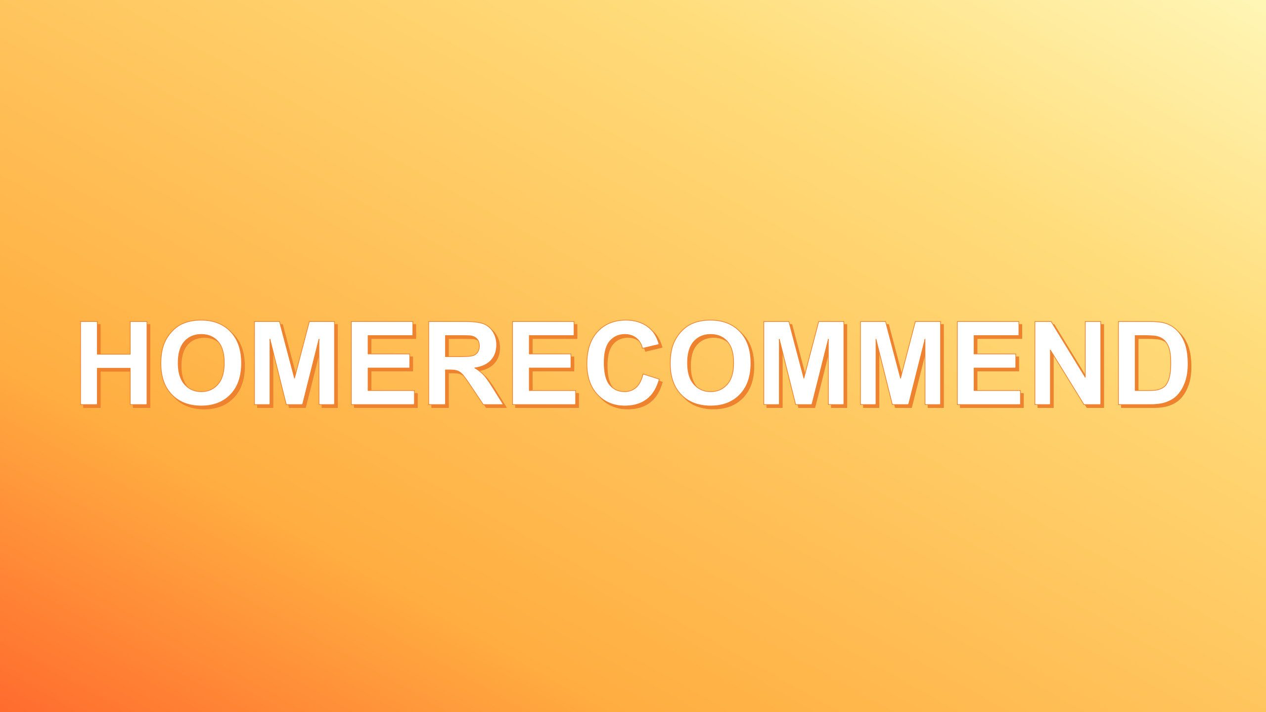 HOMERECOMMEND