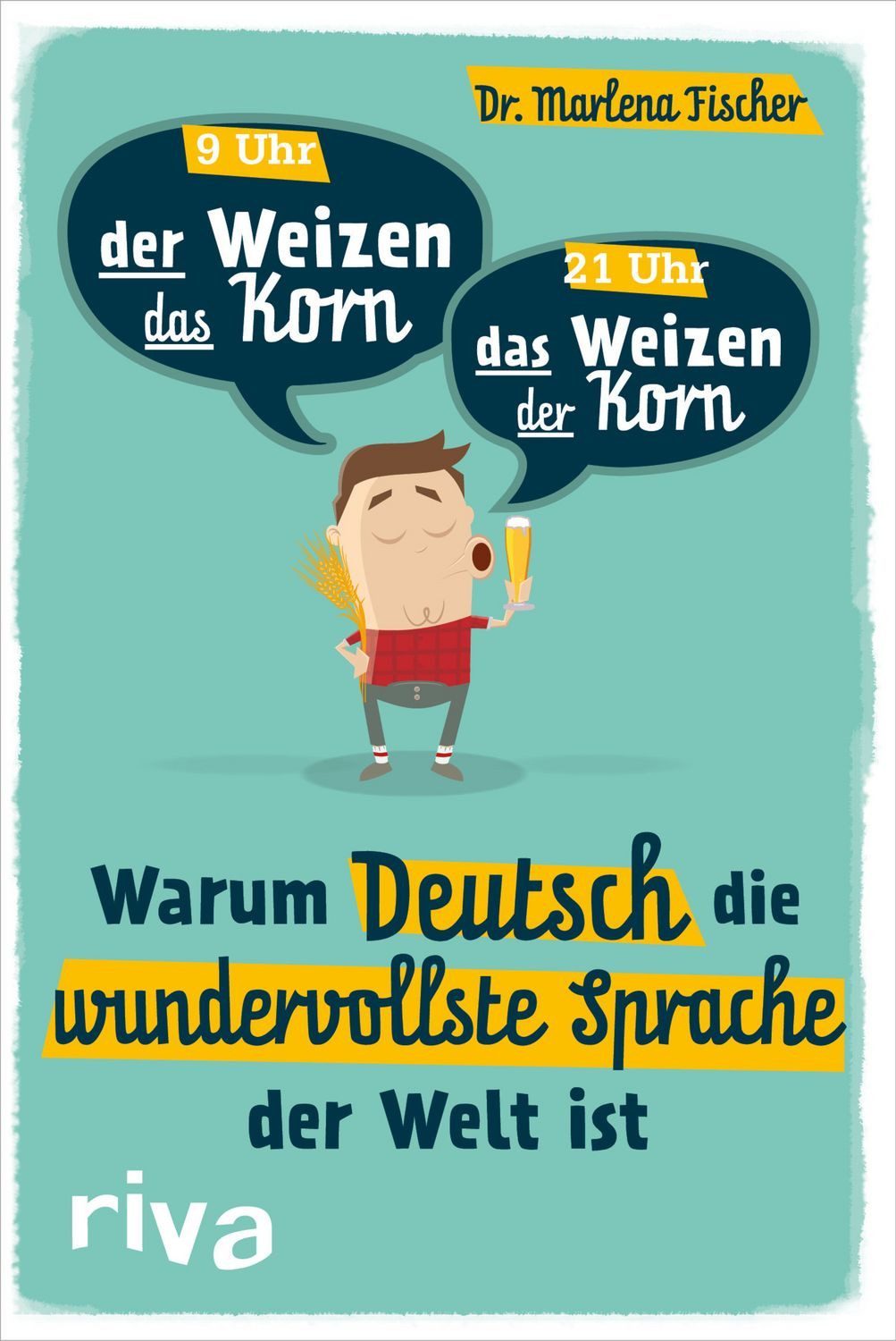 Warum Deutsch die wundervollste Sprache der Welt ist / Marlena Fischer