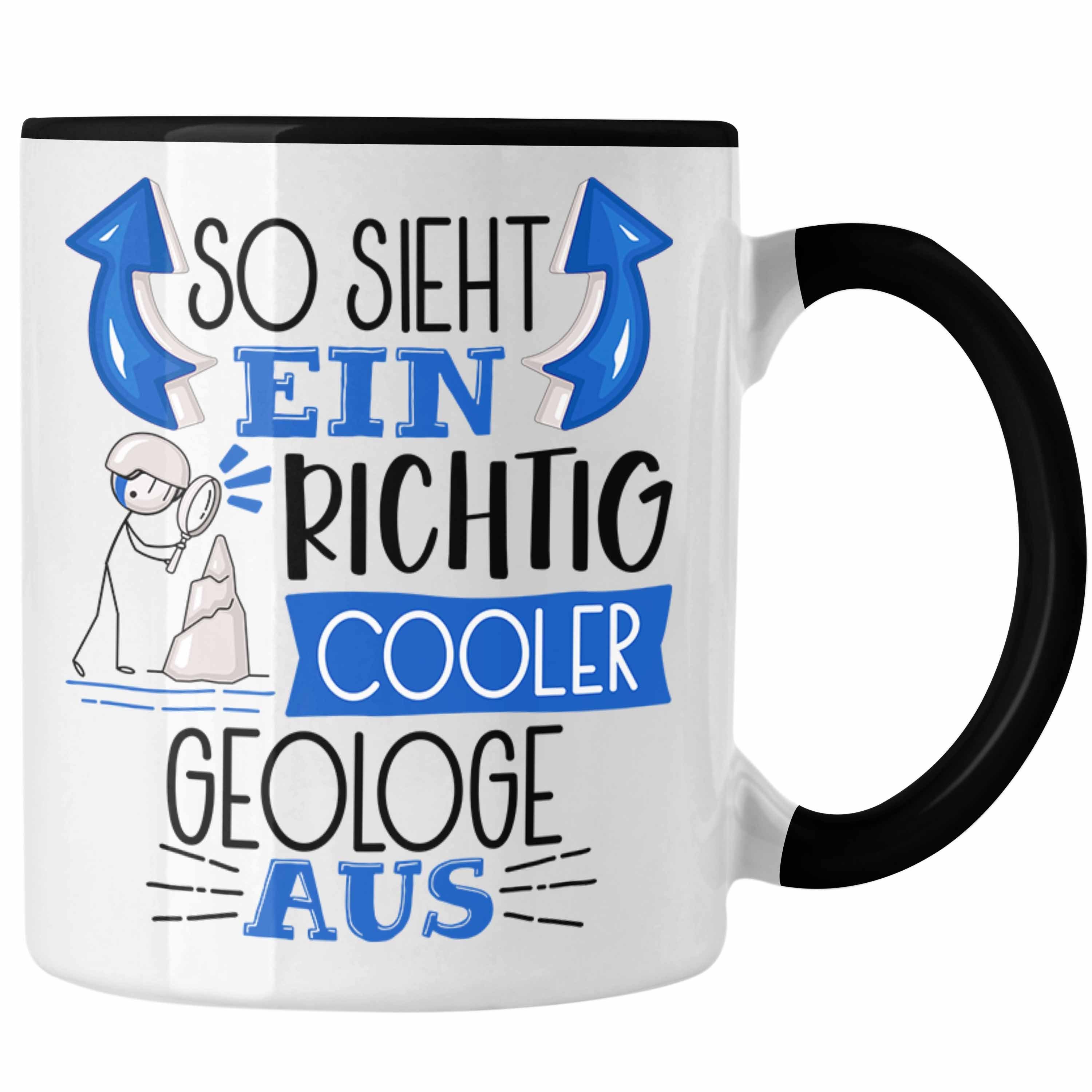 So Aus Geologe RIchtig Ein Geschenk Trendation Sieht Gesche Tasse Schwarz Cooler Tasse Geologe