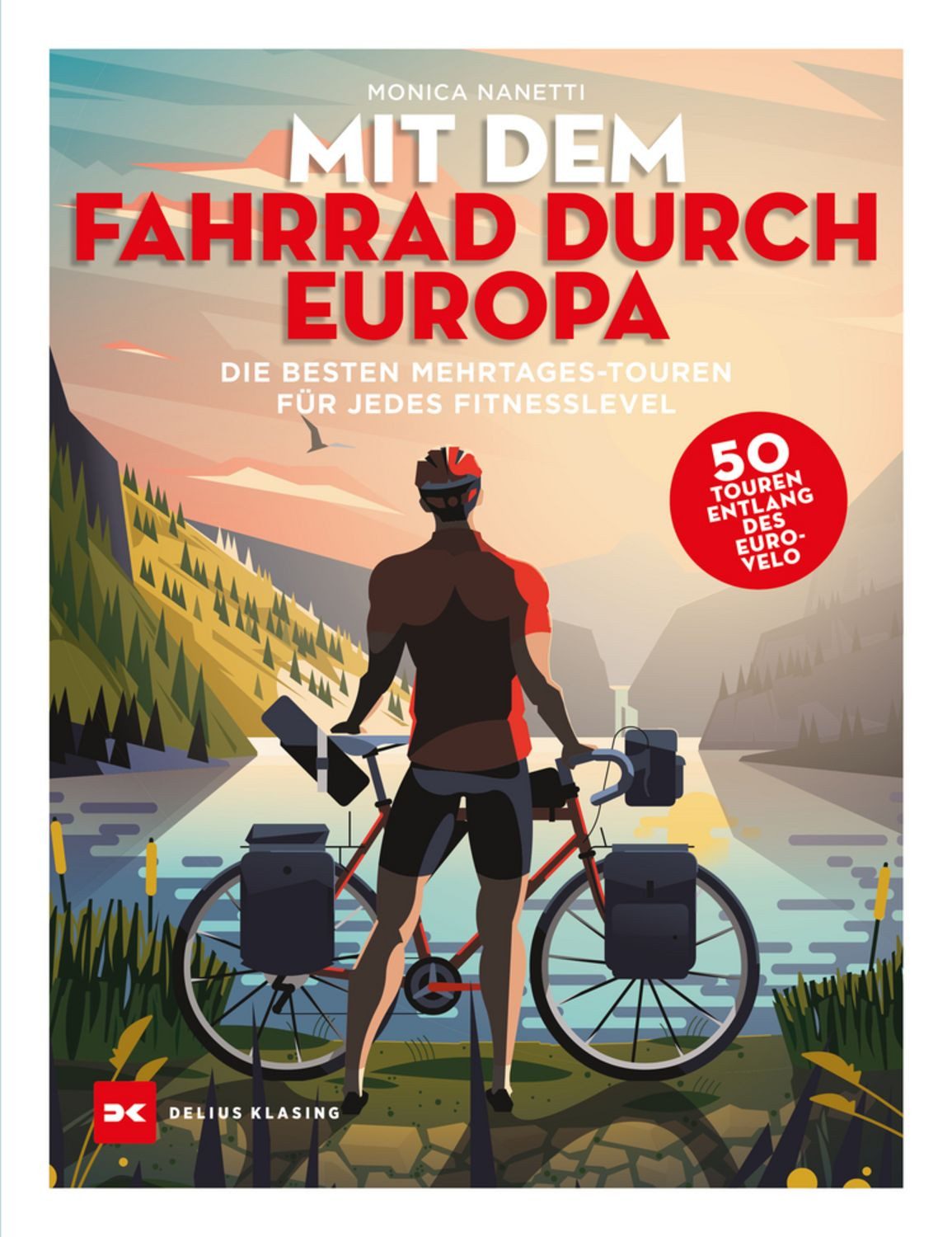 Mit dem Fahrrad durch Europa / Monica Nanetti