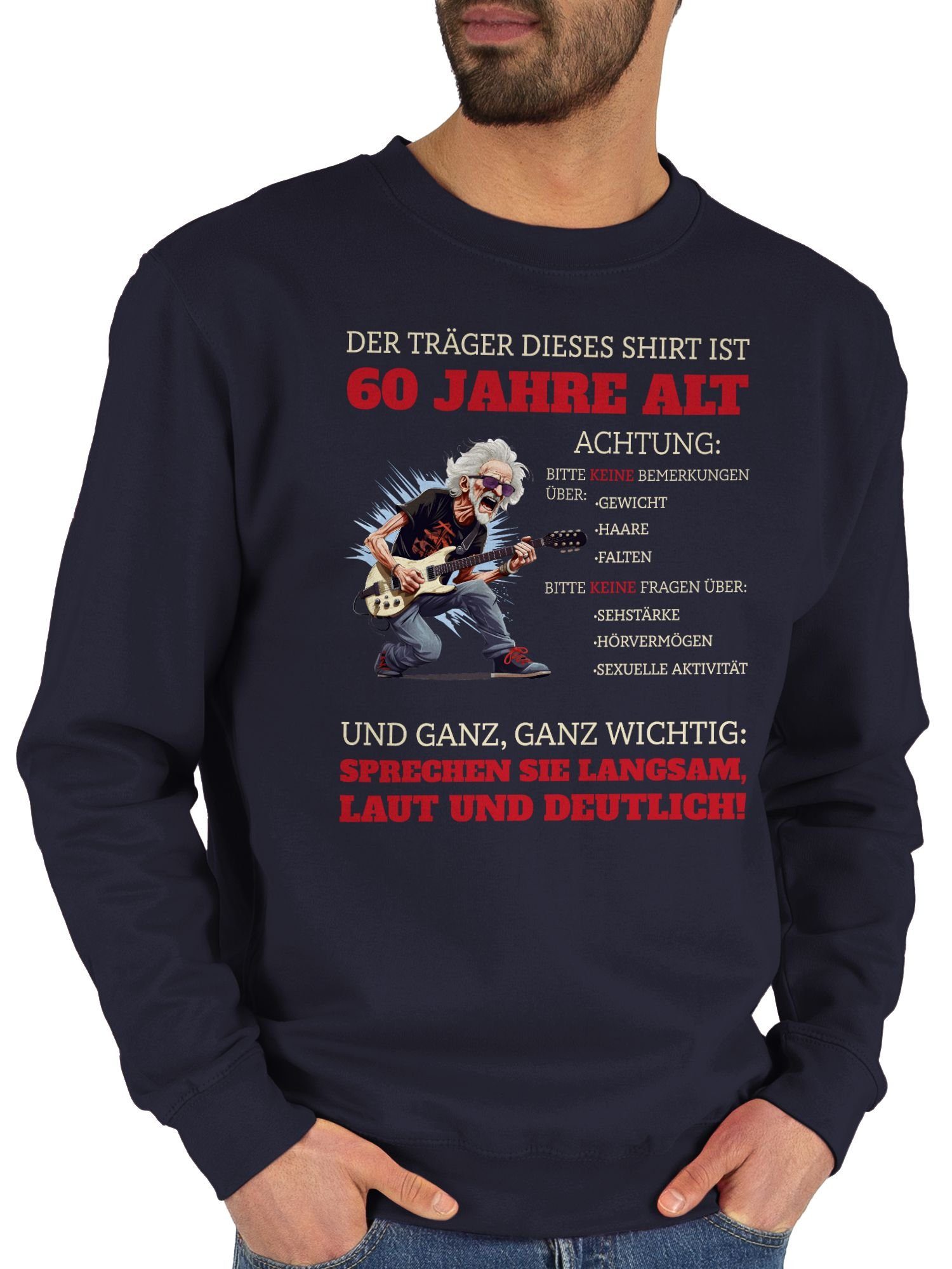 Shirtracer Sweatshirt Alter Sack 60 - Der Träger dieses Shirt ist 60 Jahre (1-tlg) 60. Geburtstag 2 Dunkelblau