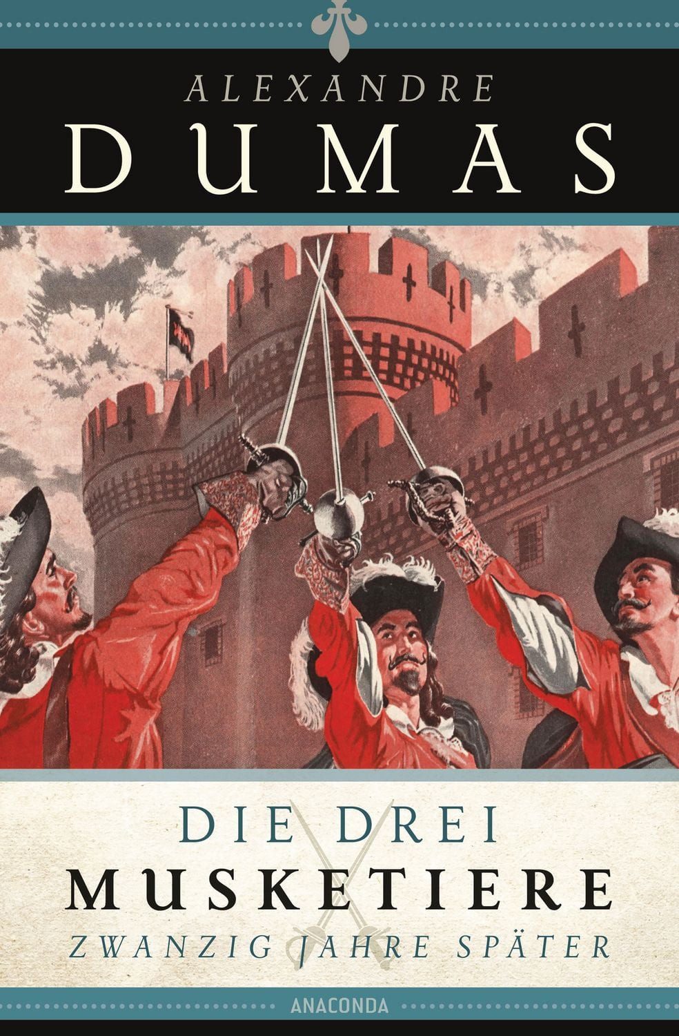 Die drei Musketiere - 20 Jahre später / Alexandre Dumas