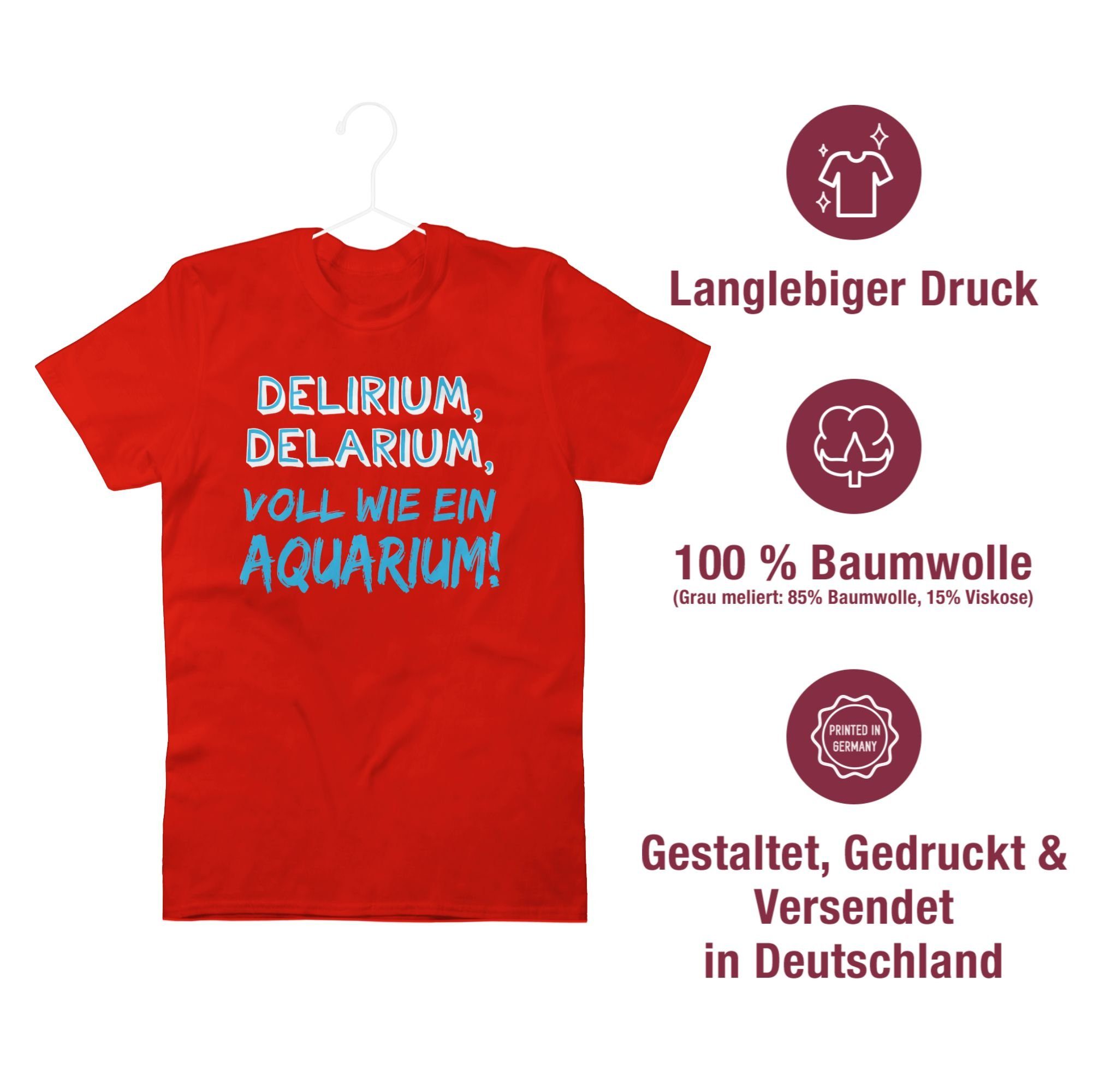 Shirtracer wie 2 Spruch Delirium, Sprüche Voll ein Delarium, Aquarium! Statement T-Shirt mit Rot