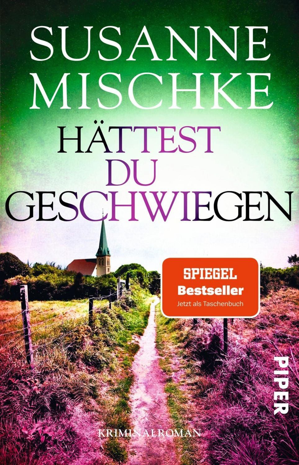 Hättest du geschwiegen / Susanne Mischke