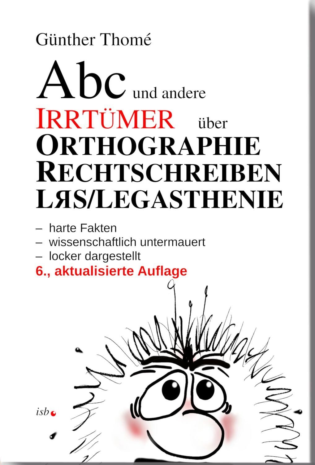 Abc und andere Irrtümer über Orthographie, Rechtschreiben, LRS/Legasth / Günther Thomé