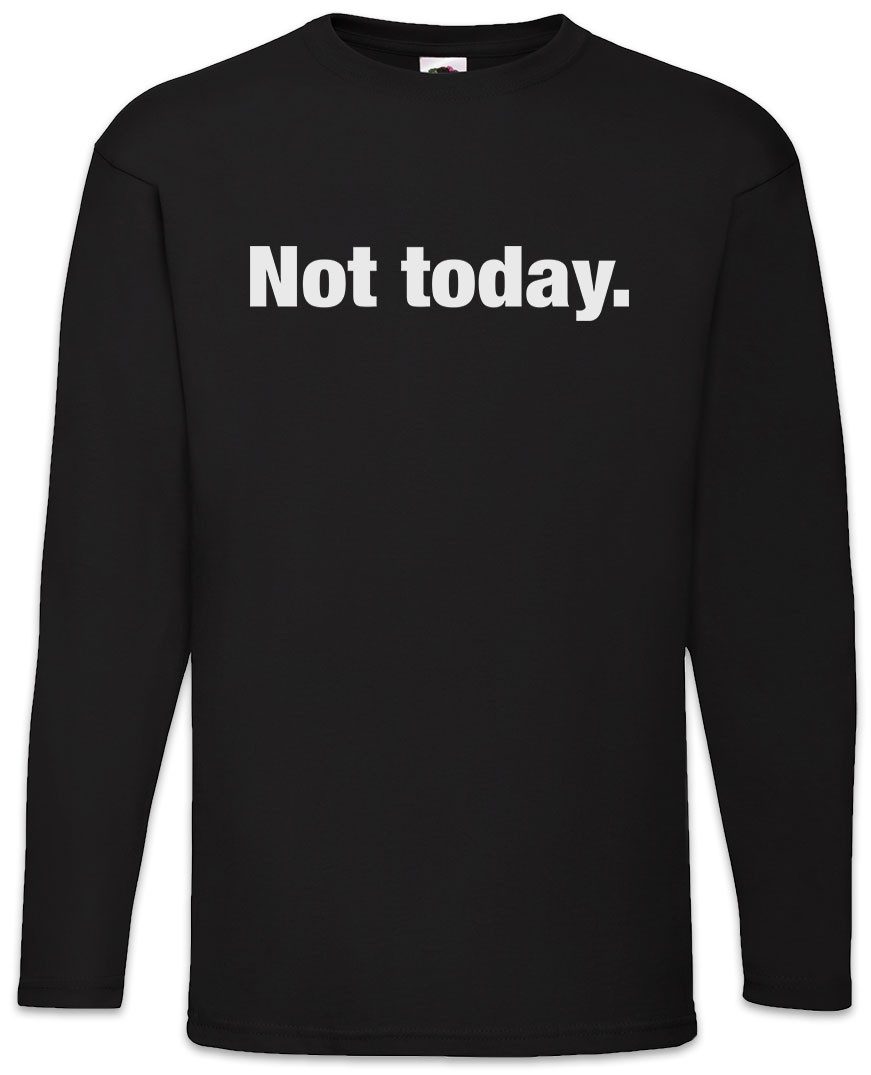 Langarmshirt Not Today Langarm T-Shirt Ausrede Faulpelz Drückeberger Faulheit