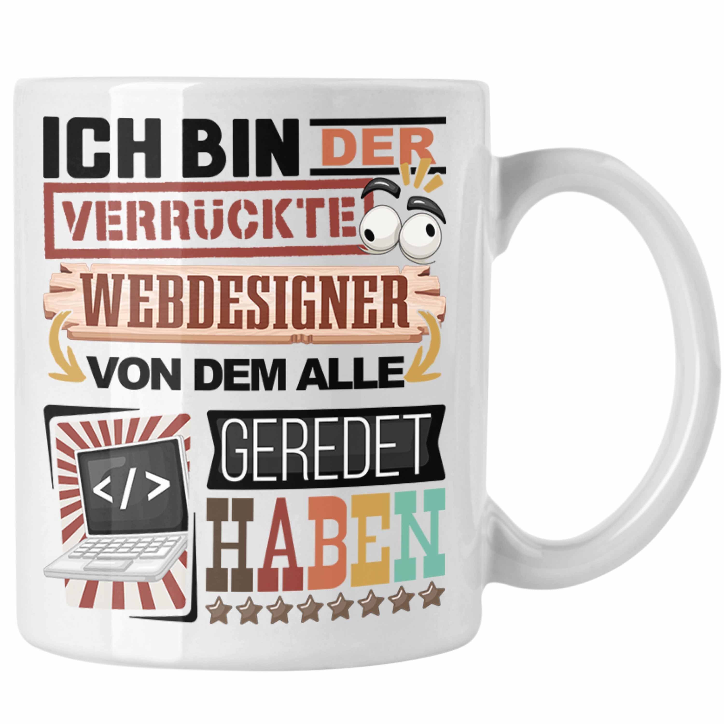 Trendation Tasse Webdesigner Tasse Geschenk Spruch Lustig Geschenkidee für Webdesigner Weiss