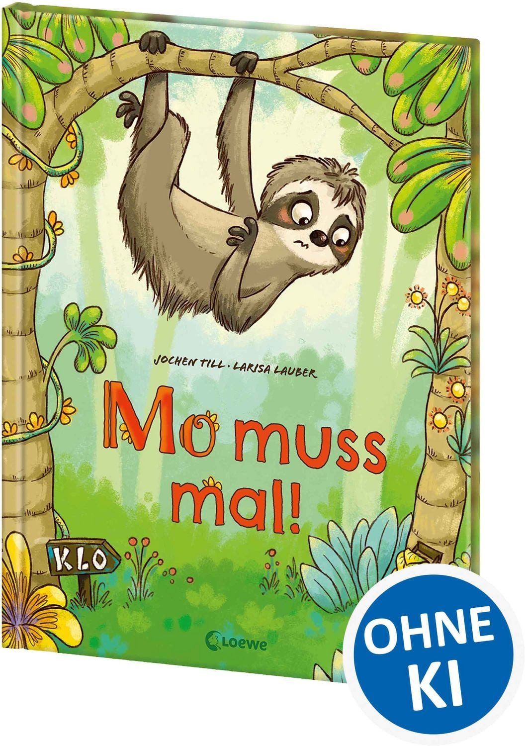 Mo muss mal! / Jochen Till, Lustiges Bilderbuch über das Aufs-Klo-gehen ab 3 Jahren - Ein riesiger Spaß für Groß und Klein - Mit einem Faultier als zum Liebhaben