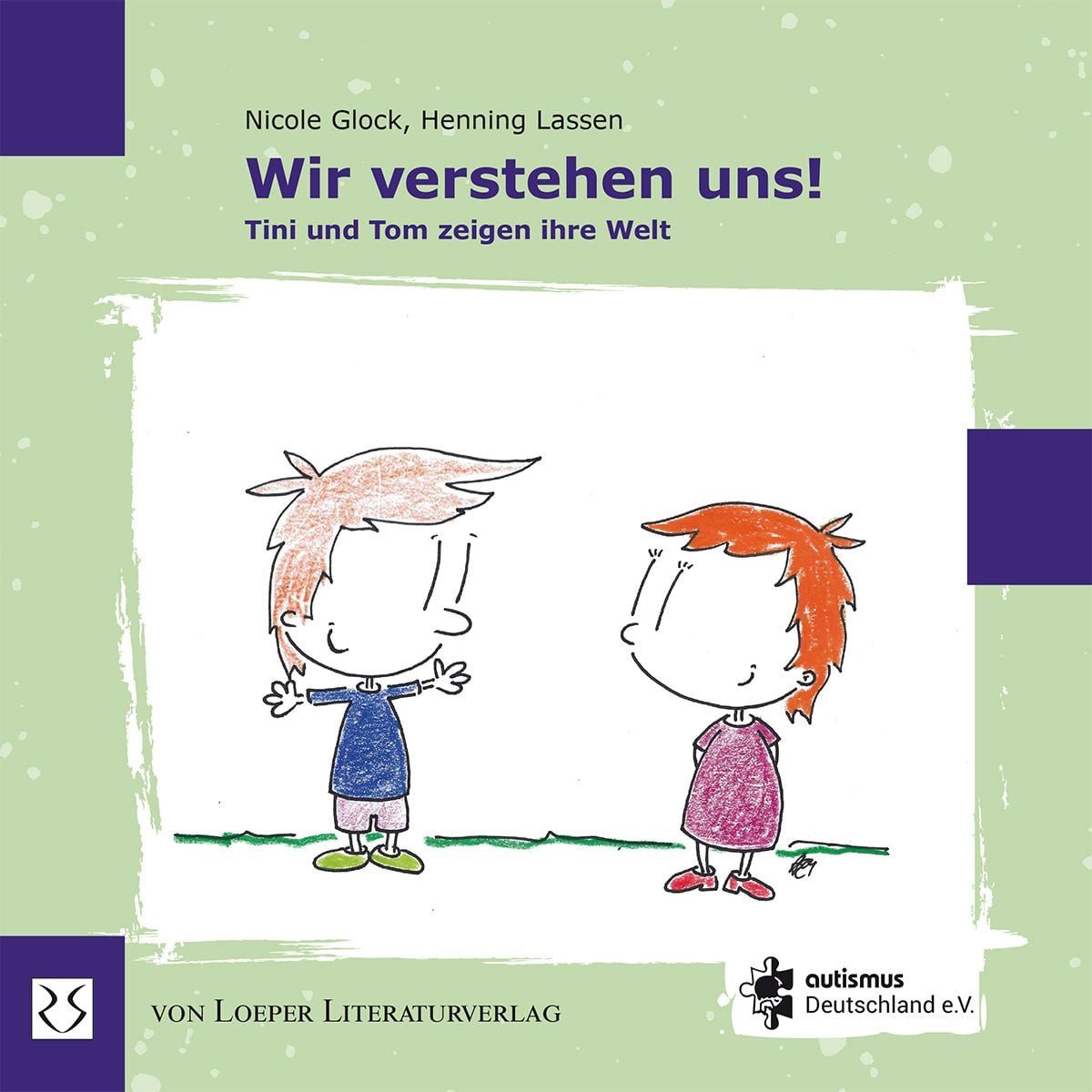 Wir verstehen uns! Tini und Tom zeigen ihre Welt / Nicole Glock
