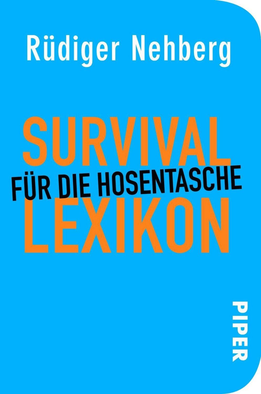 Survival-Lexikon für die Hosentasche Handbuch fürs Überlebenstraining / Rüdiger Nehberg, X