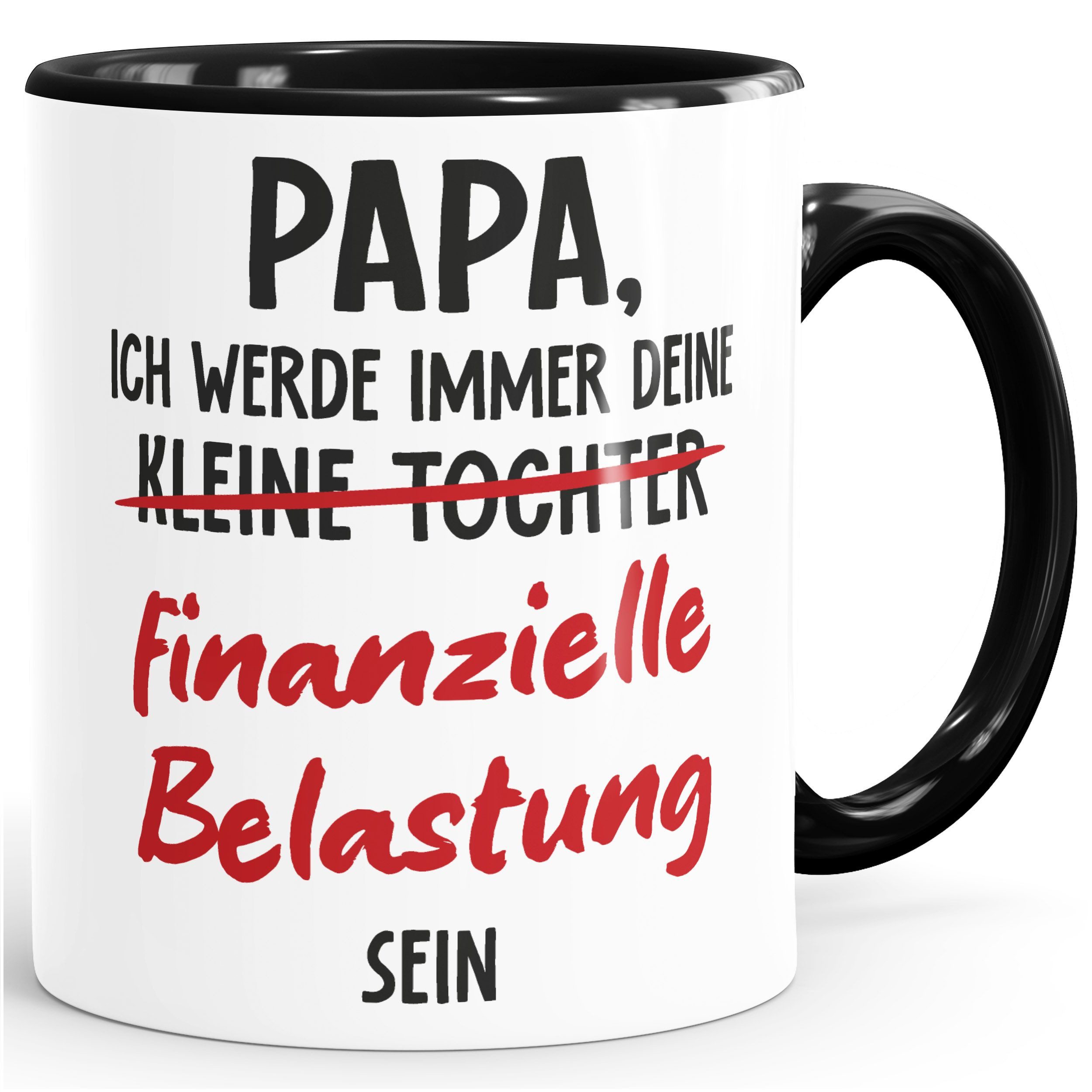 MoonWorks Tasse Kaffee-Tasse Papa Ich werde immer deine finanzielle Belastung sein, Keramik
