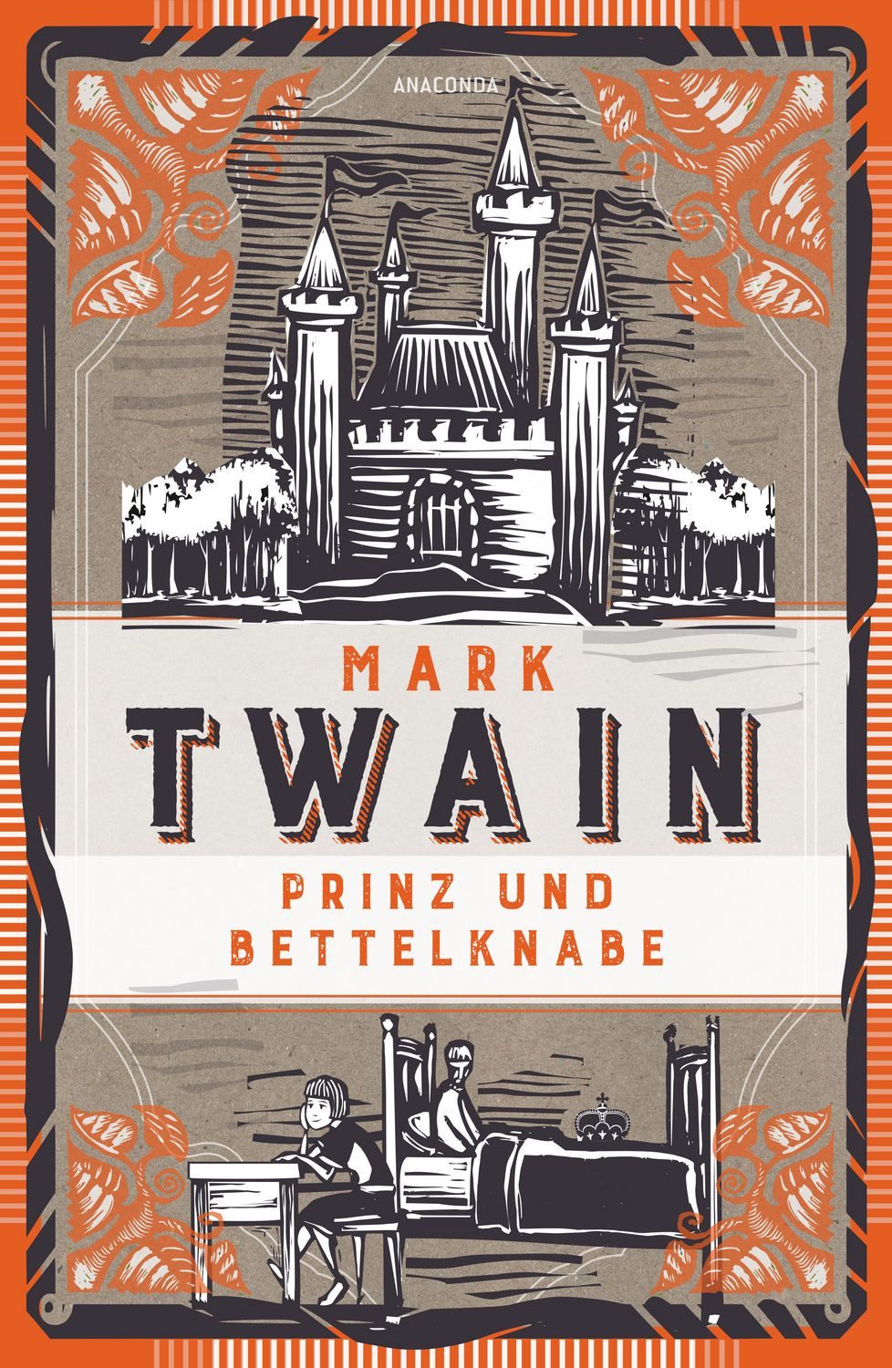 Kinderbuch Prinz und Bettelknabe. Vollständige, ungekürzte Ausgabe Ein spannendes Mark Twain