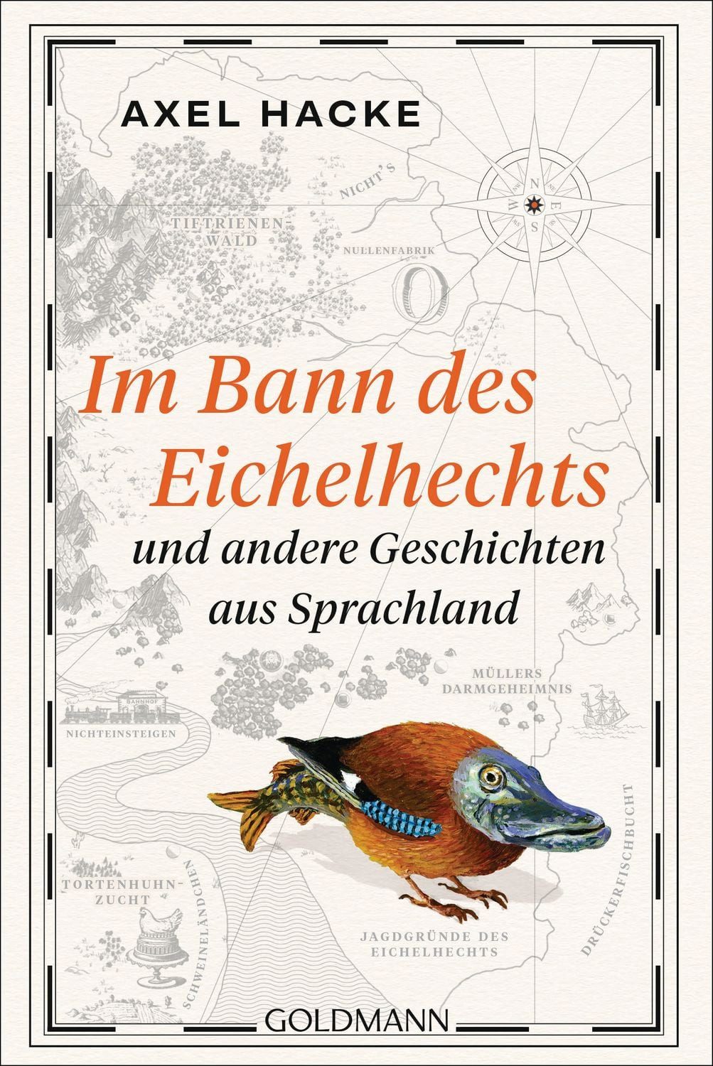 Im Bann des Eichelhechts und andere Geschichten aus Sprachland / Axel Hacke