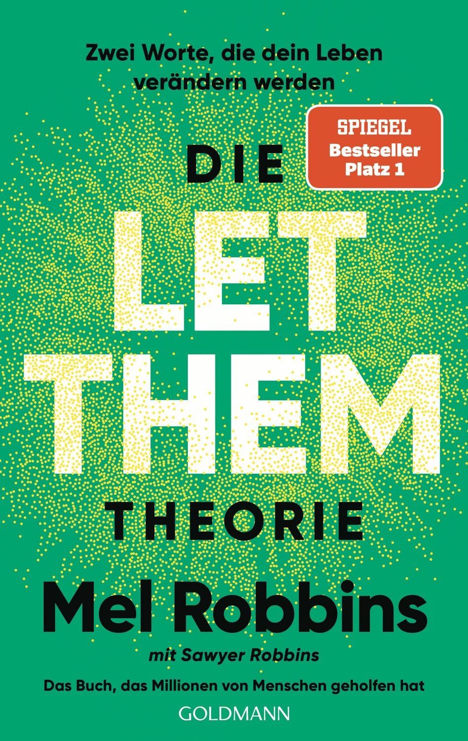 Ratgeber Die LET THEM Theorie Zwei Worte, die dein Leben verändern werden - Das Mel Robbins, Sawyer Robbins