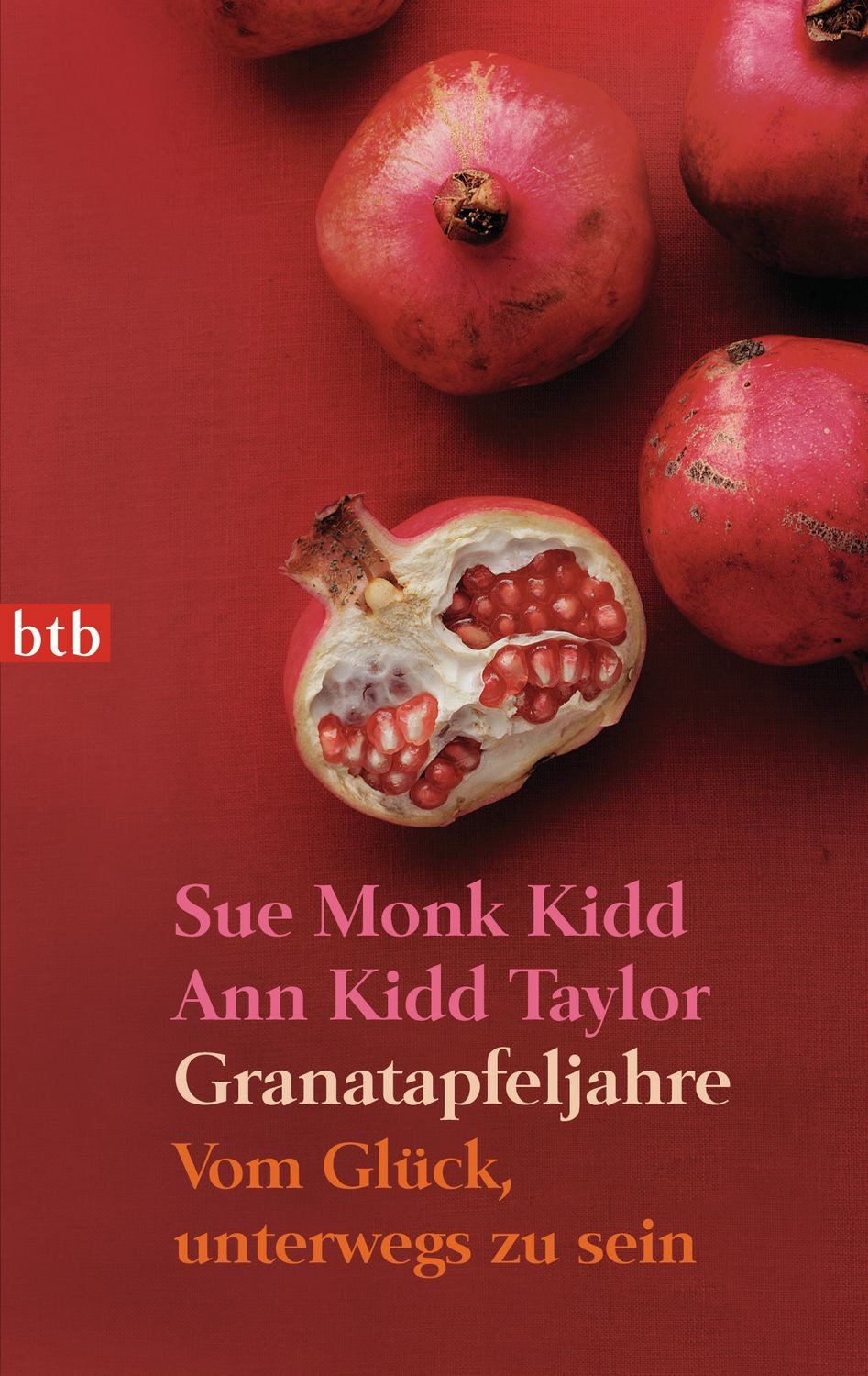 Granatapfeljahre / Sue Monk Kidd, Ann Kidd Taylor, Vom Glück, unterwegs zu sein