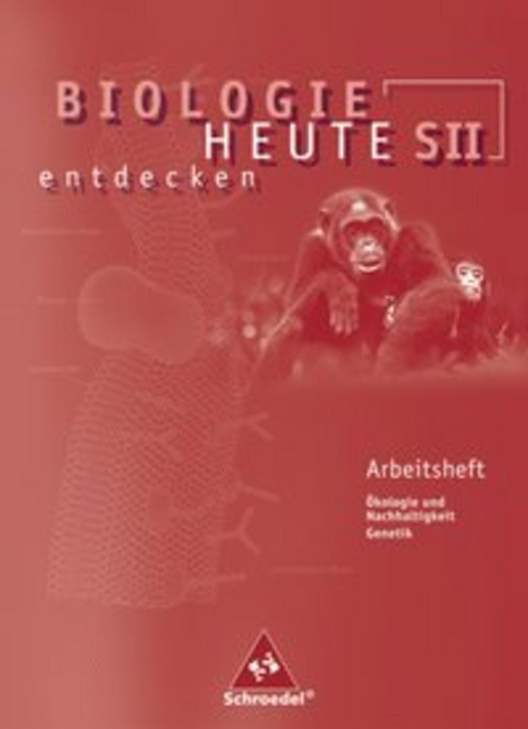 Biologie heute entdecken SII - Arbeitshefte / diverse