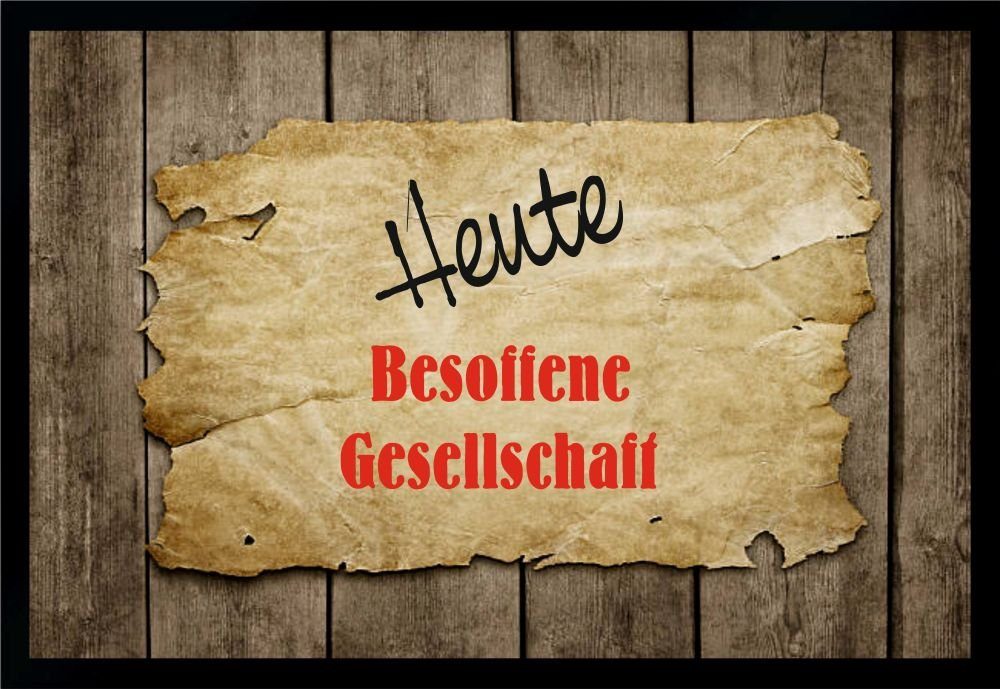 Fußmatte Schmutzfangmatte Heute Besoffene Gesellschaft F377, Ladreas, 60x40