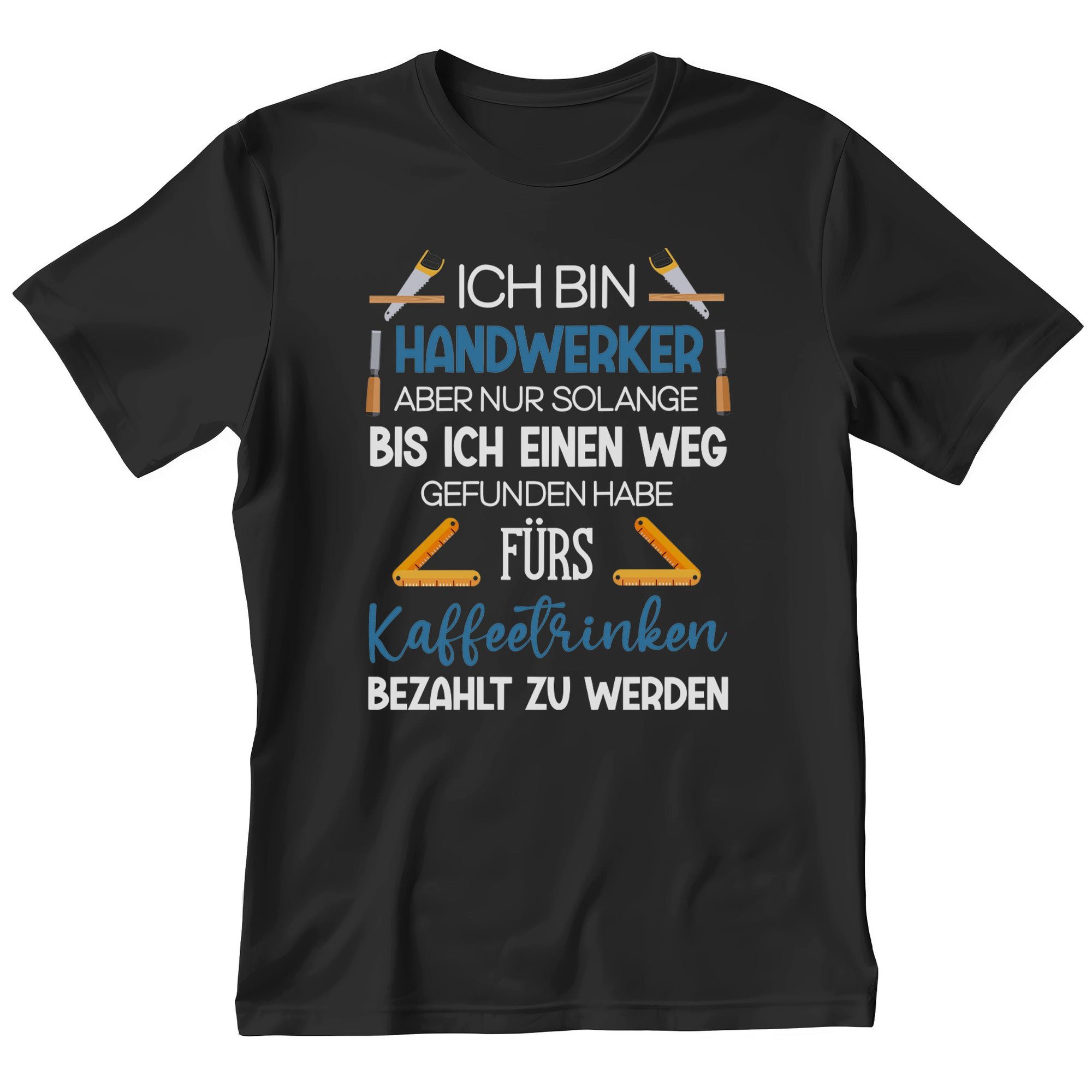 T-Shirt Handwerker Geschenk Männer Spruch Beruf Ausbildung Abschluss
