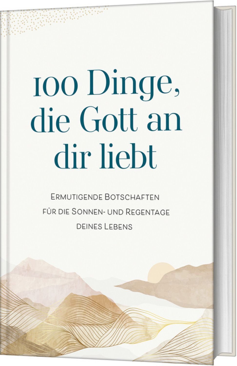 100 Dinge, die Gott an dir liebt / diverse