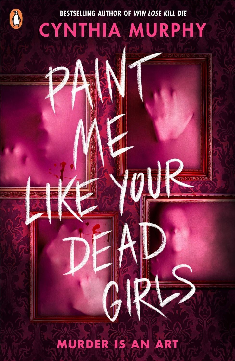 Paint Me Like Your Dead Girls / Cynthia Murphy