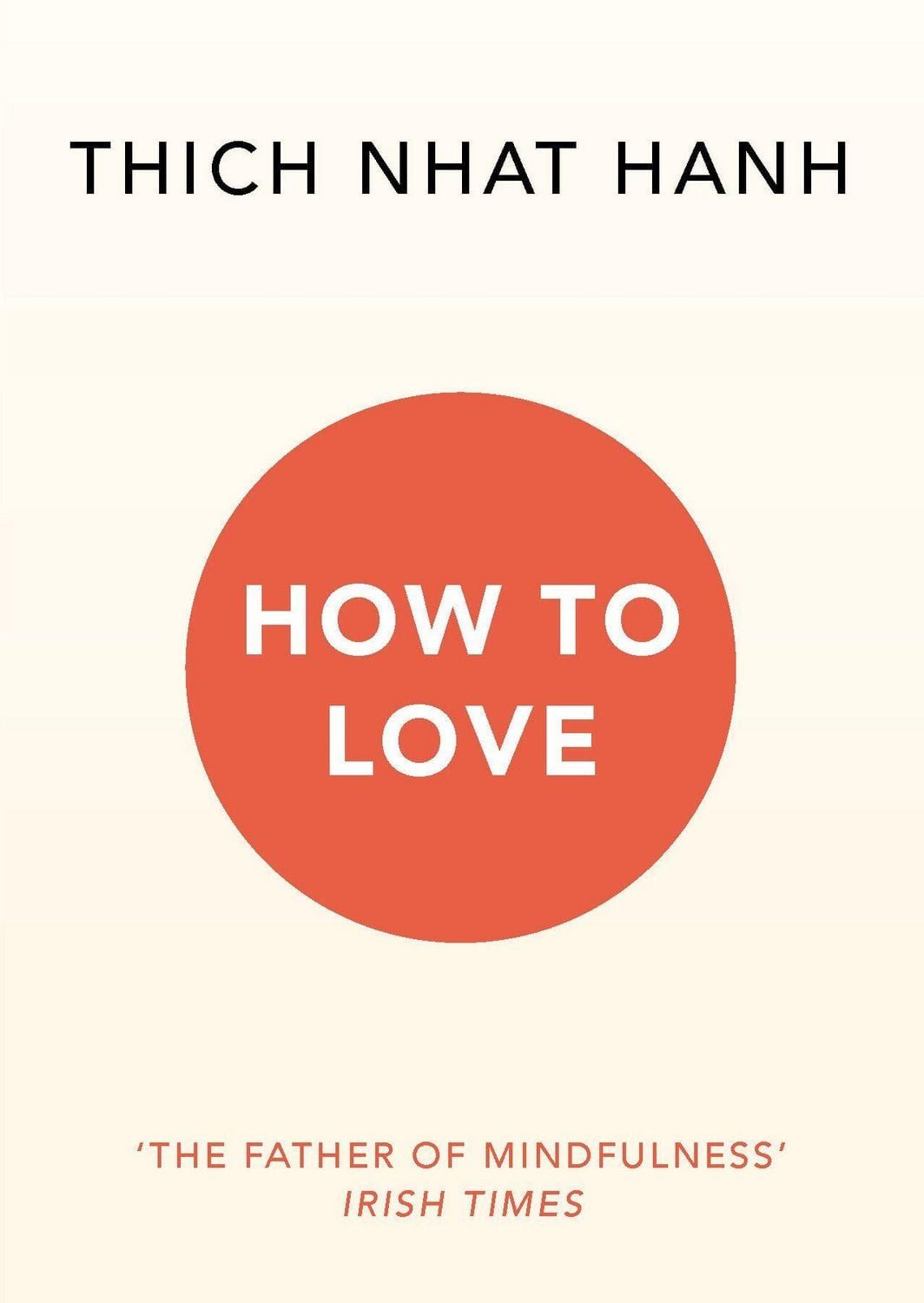 How to Love / Thich Nhat Hanh