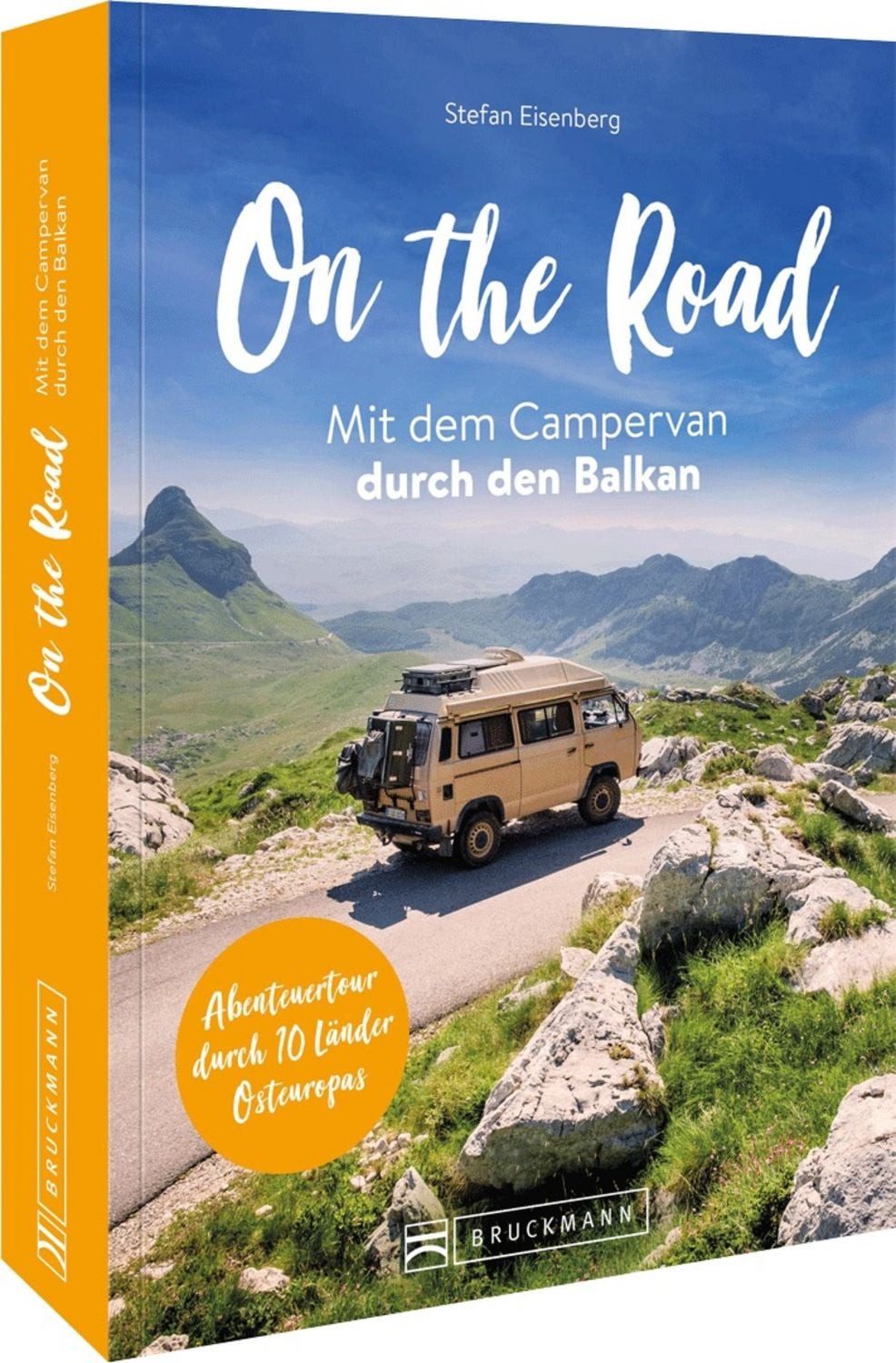 On the Road Mit dem Campervan durch den Balkan / Stefan Eisenberg