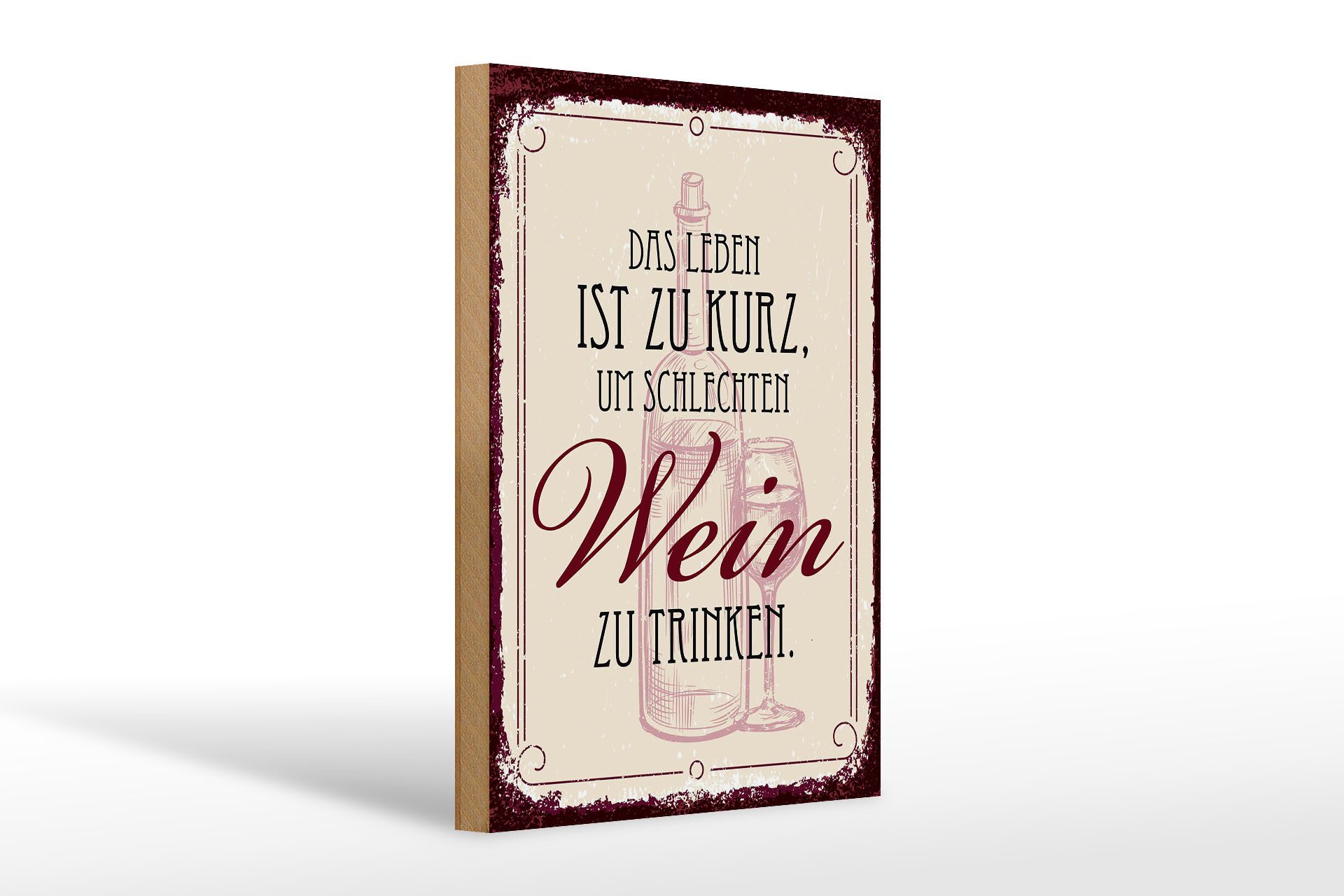 Holzbild Spruch Leben ist kurz für schlechten Wein 20x30cm