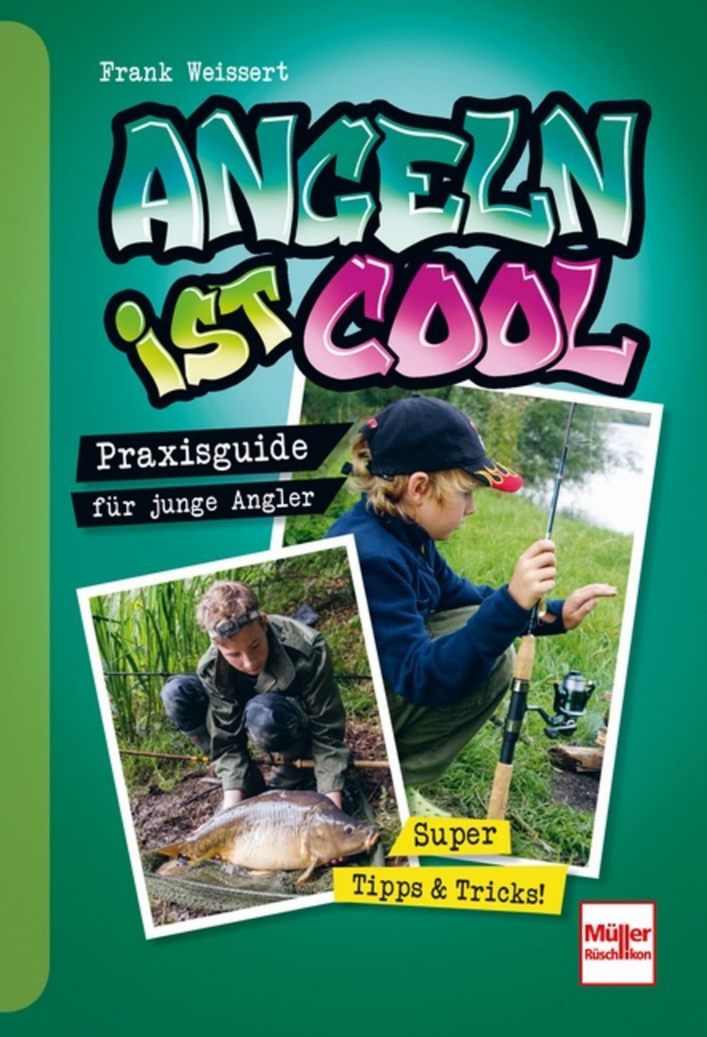 Angeln ist cool / Frank Weissert