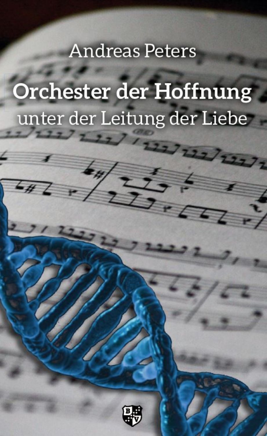 Orchester der Hoffnung / Andreas Andrej Peters