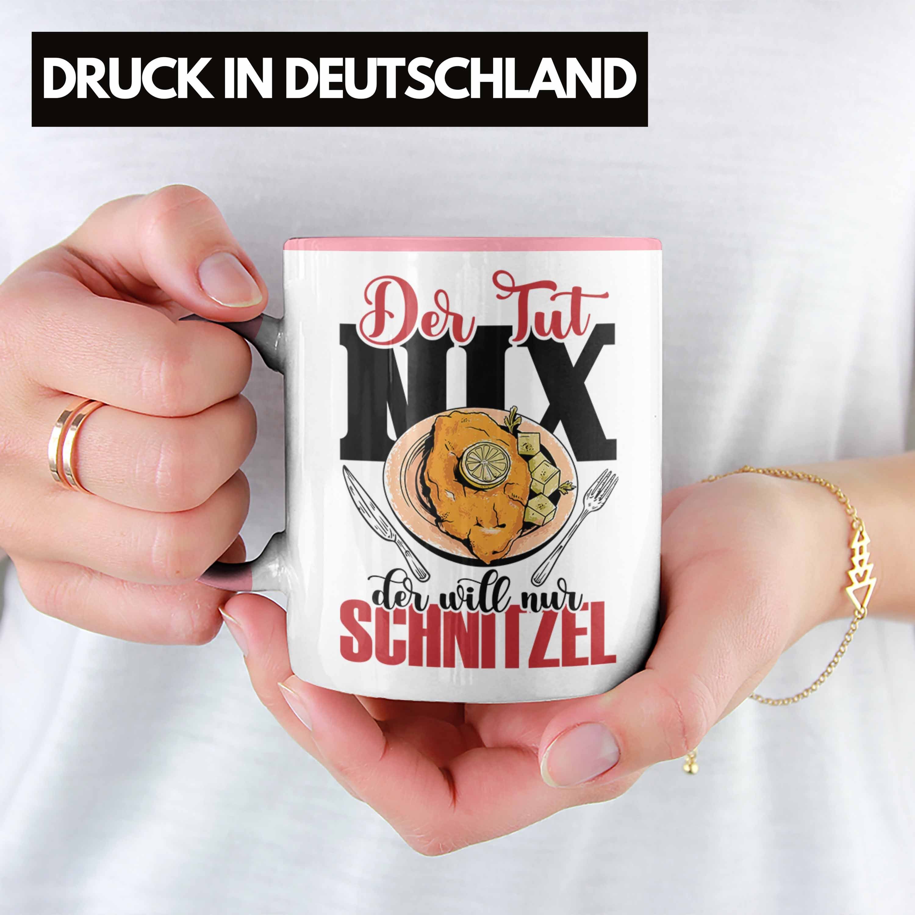 Trendation Tasse tut der Geschenkidee "Der will Tasse nix, nur für Schnitzel" Rosa Schnitzel