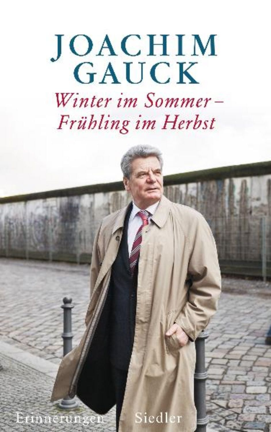 Winter im Sommer – Frühling im Herbst / Joachim Gauck