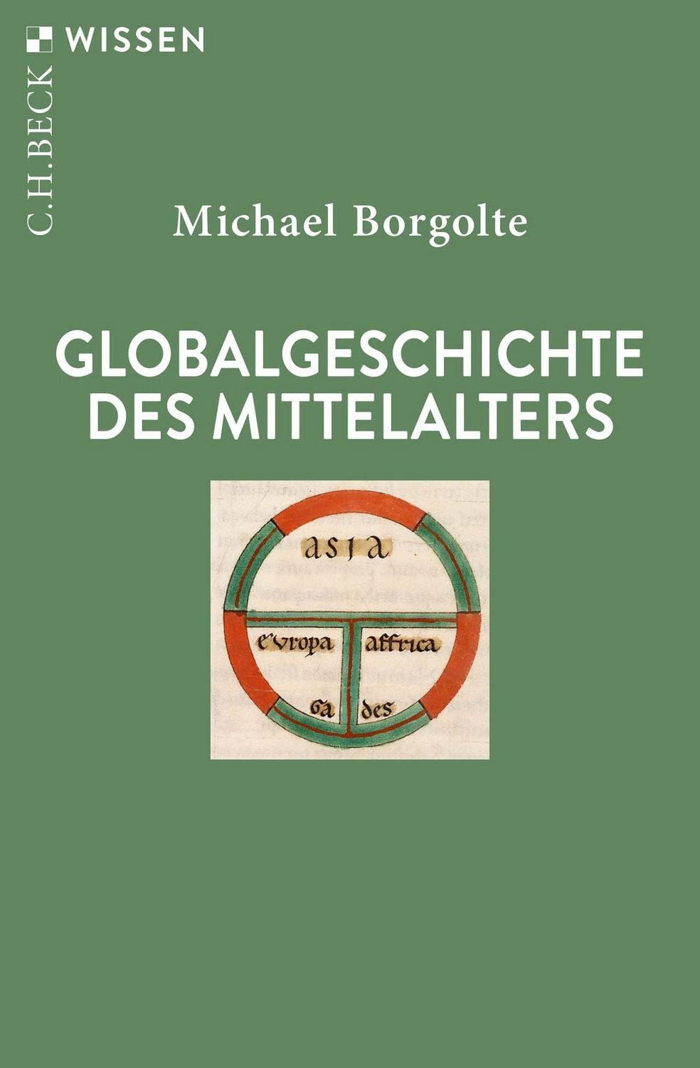 Sachbuch Globalgeschichte des Mittelalters Michael Borgolte
