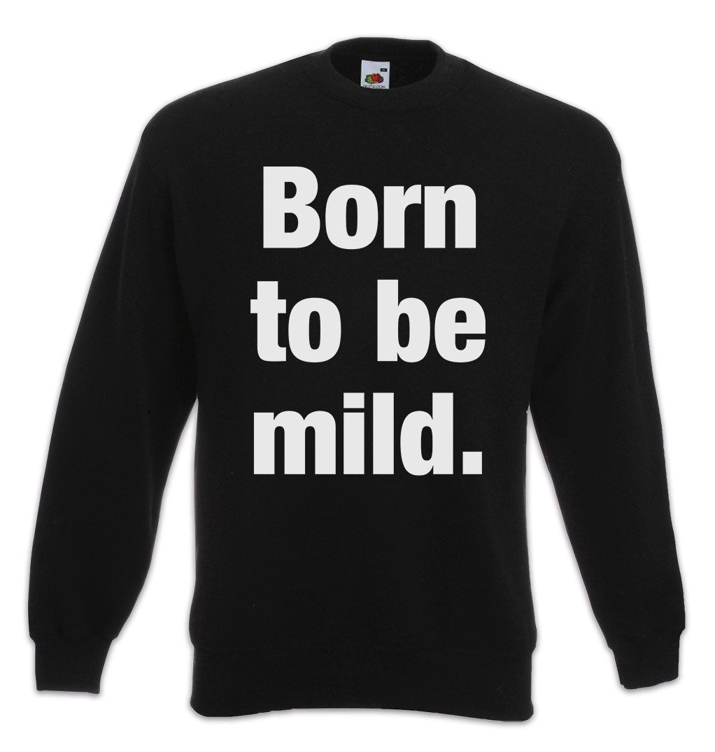 Urban Backwoods Sweatshirt Born To Be Mild Sweatshirt Wild Gutmensch Slogan Spruch Motto Fun Spaß (1-tlg) Comedy Joke Statement Classic