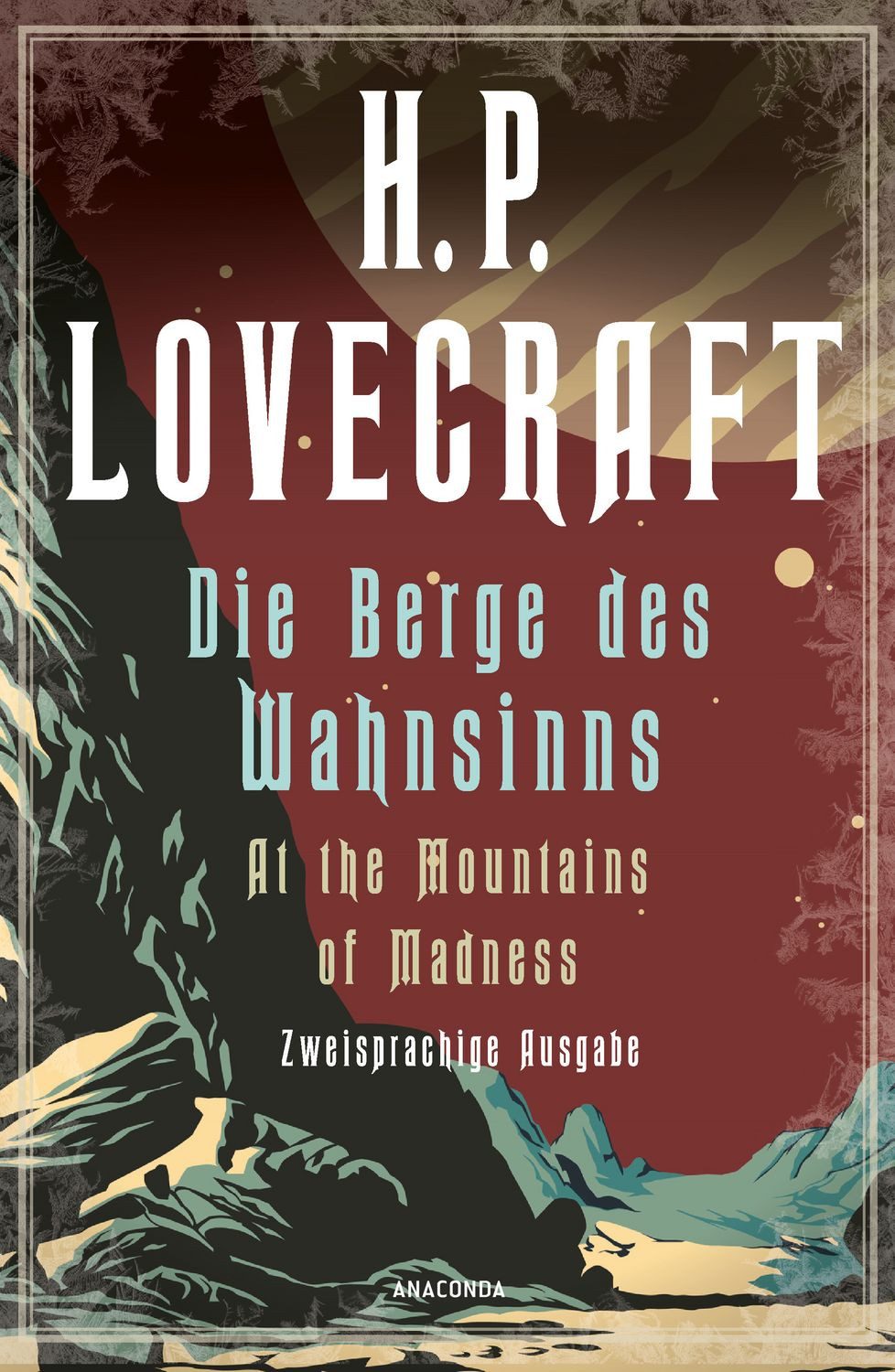 H.P. Lovecraft, Die Berge des Wahnsinns / At the Mountains of Madness / Howard Phillips Lovecraft