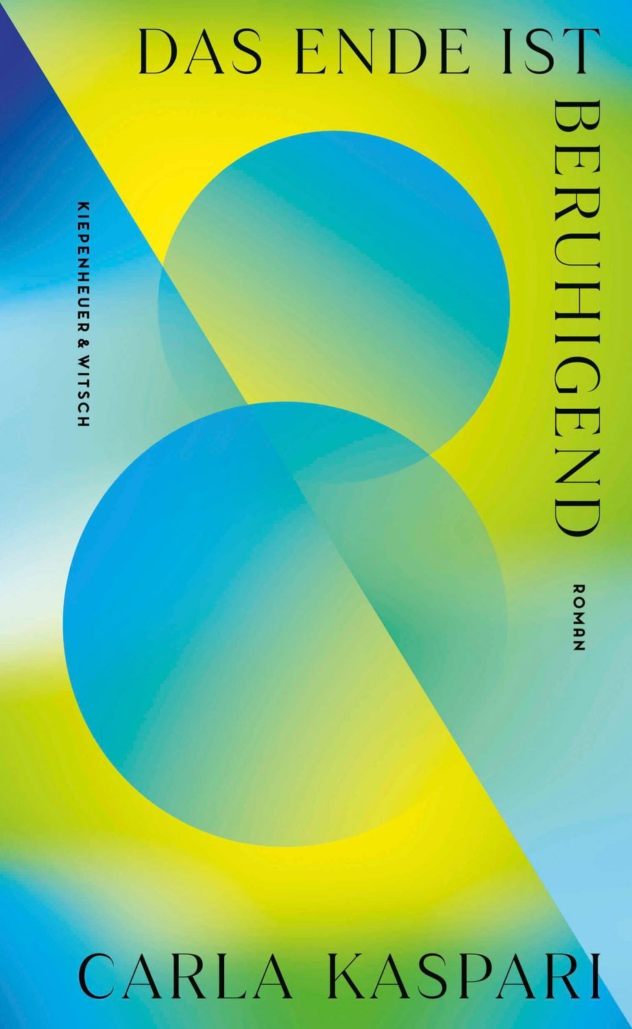 Das Ende ist beruhigend / Carla Kaspari