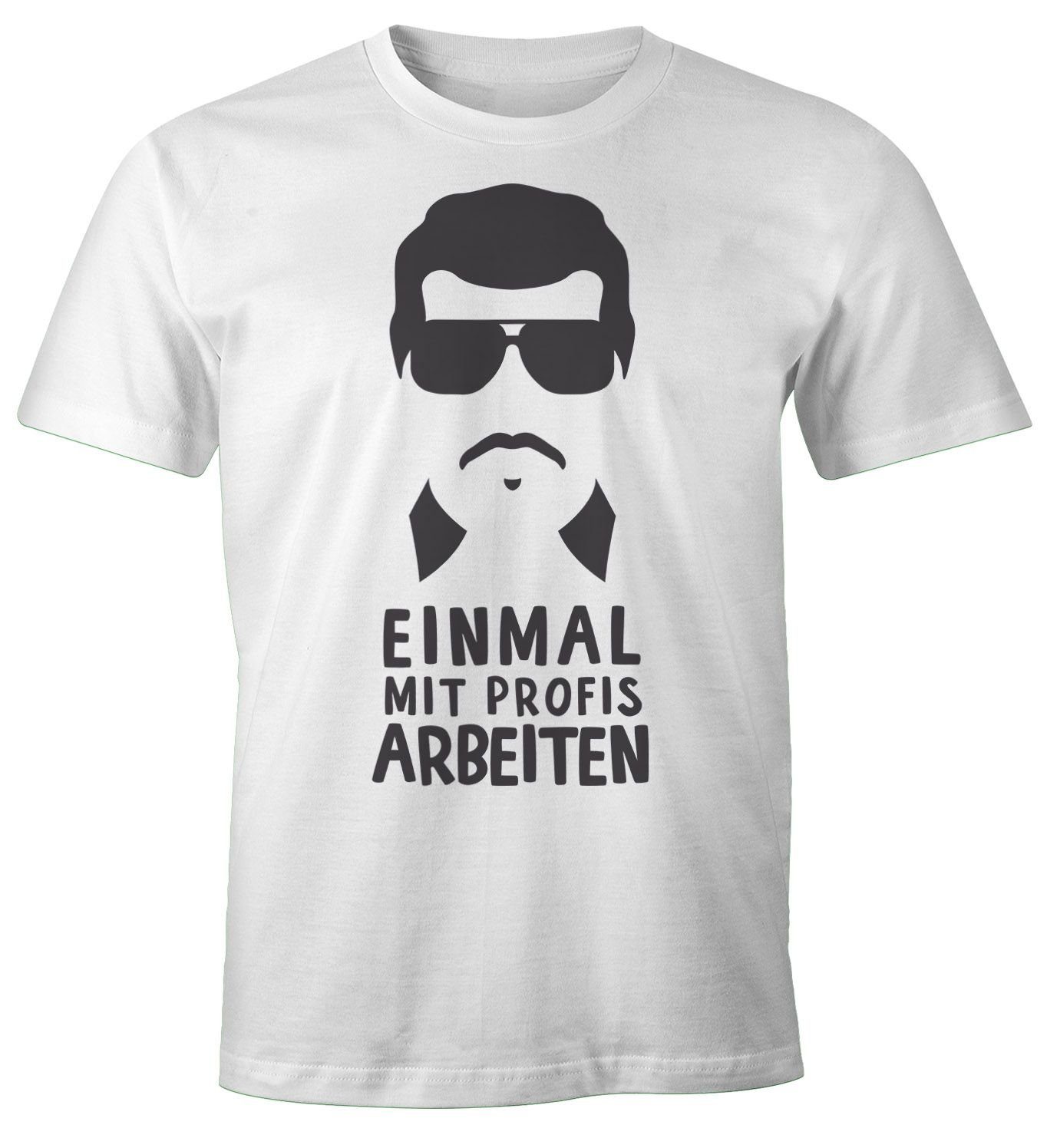 MoonWorks Print-Shirt Herren T-Shirt Spruch Einmal mit Profis arbeiten Fun-Shirt Büro Geschenk Kollegen Moonworks® mit Print