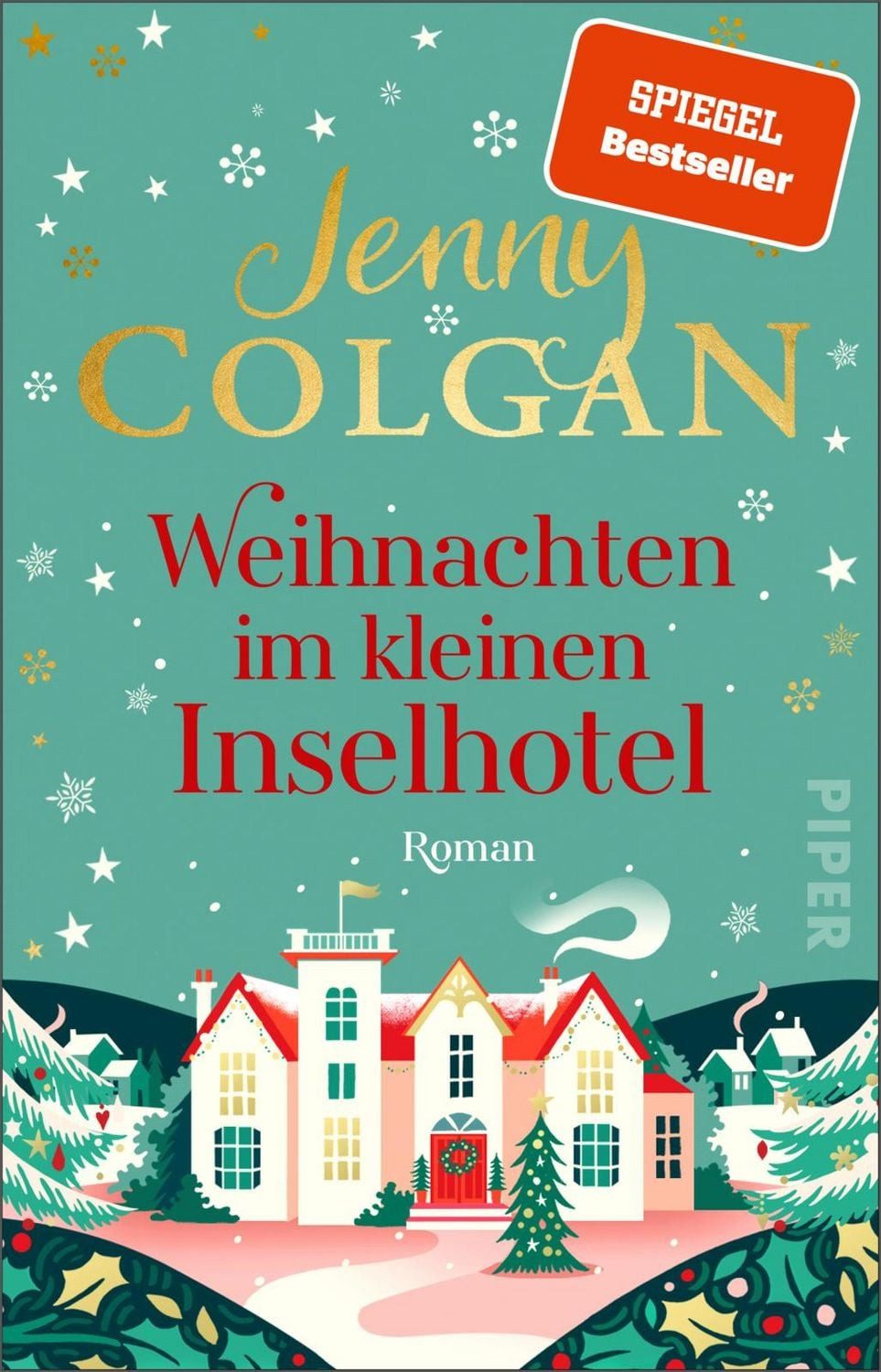Weihnachten im kleinen Inselhotel / Jenny Colgan, Roman, Gefühlvoller Weihnachtsroman für die schönste Zeit im Jahr