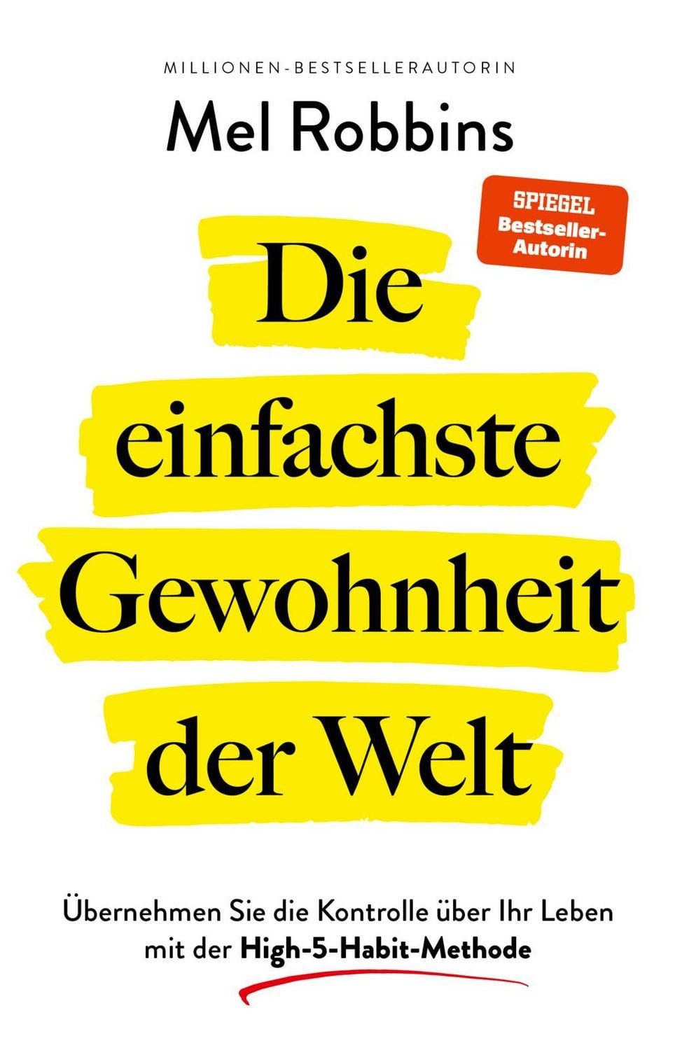 Die einfachste Gewohnheit der Welt / Mel Robbins, SPIEGEL-Bestseller