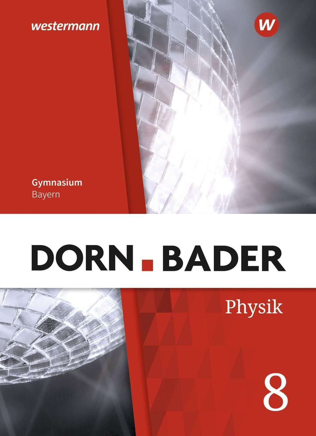 Schulbuch Dorn / Bader Physik SI - Ausgabe 2019 für Bayern Schulbuch 8 diverse