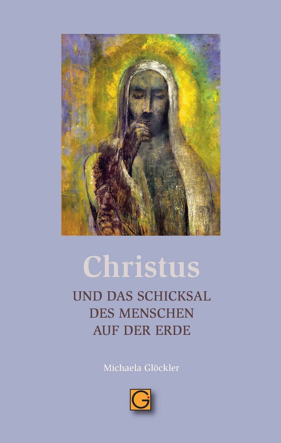 CHRISTUS und das Schicksal des Menschen auf der Erde / Michaela Glöckler, X