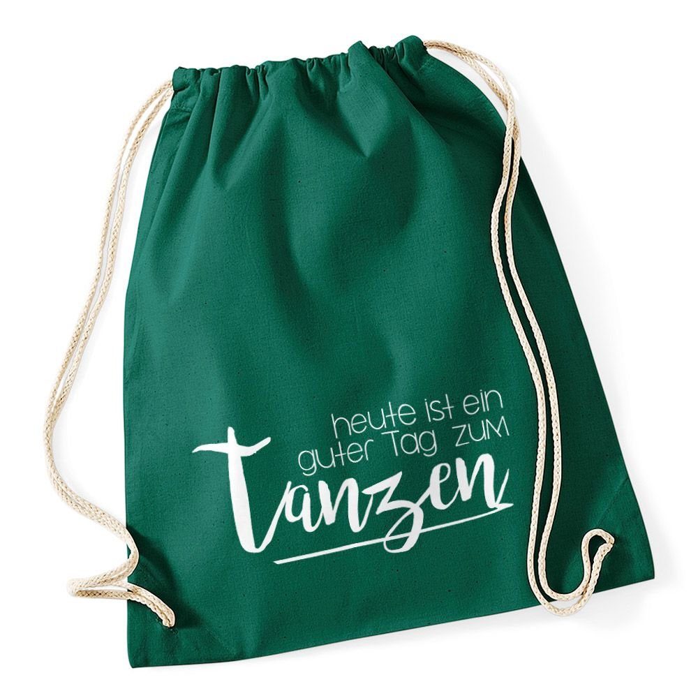 tanzen Beutel ist Tag Autiga Turnbeutel ein zum heute Turnbeutel Tasche Feiern guter grün Sprüche Party