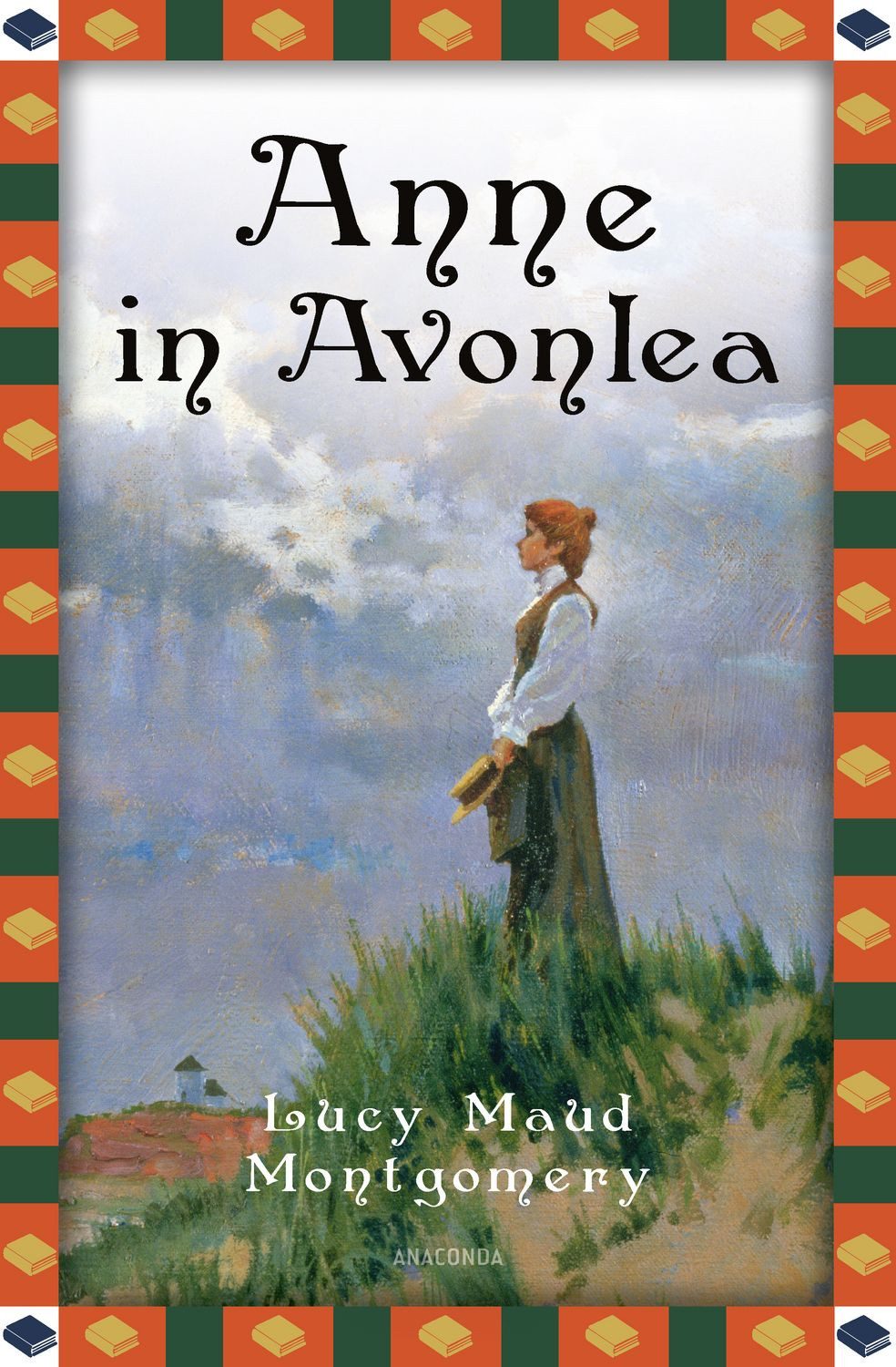 Jugendbuch Anne in Avonlea Anne auf Green Gables Band 2 - Übersetzt von Jan Strüm Lucy Maud Montgomery