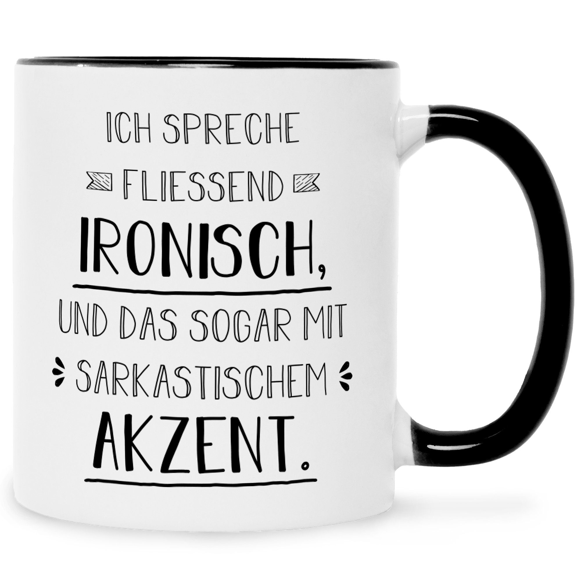 GRAVURZEILE Tasse mit Spruch Spreche Ironisch, Keramik, Farbe: Schwarz & Weiß