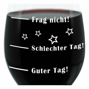 LEONARDO Weinglas Gravur, Guter Tag! Schlechter Tag! Frag Nicht! XL, Glas, lasergraviert